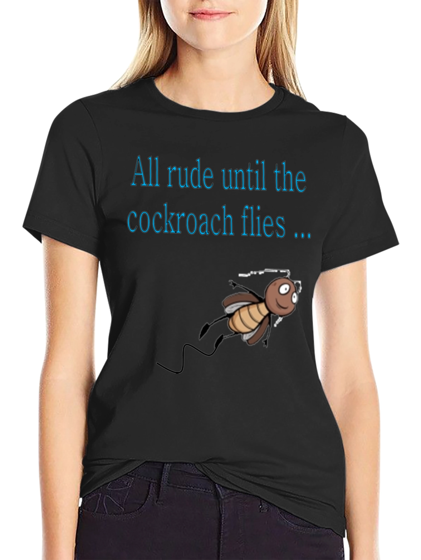 Black Rude Until Cockroach Flies T-Shirt, Novelty Graphic Tee view 2
