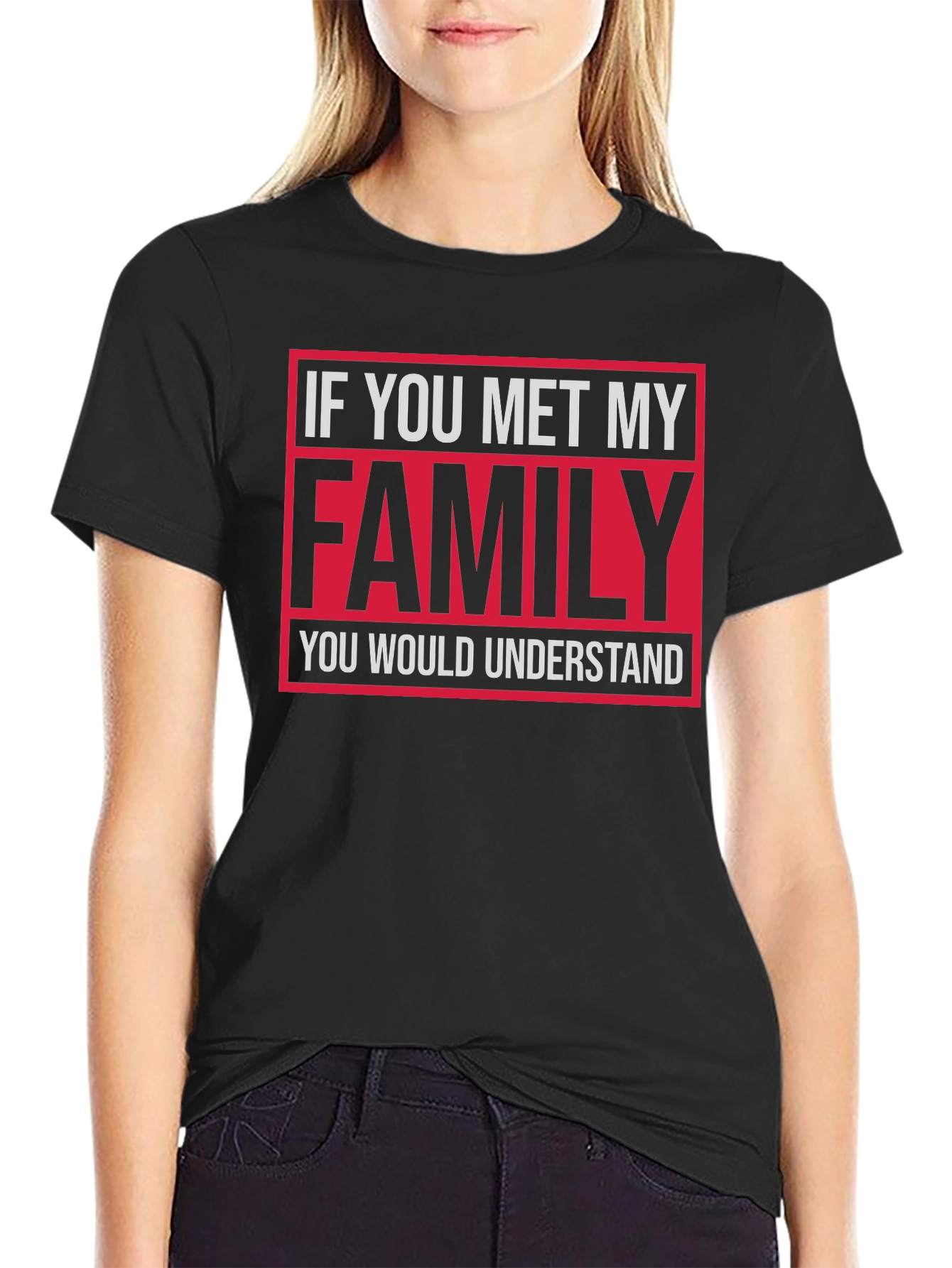 Black Funny Family T-Shirt: "If You Met My Family..." view 2
