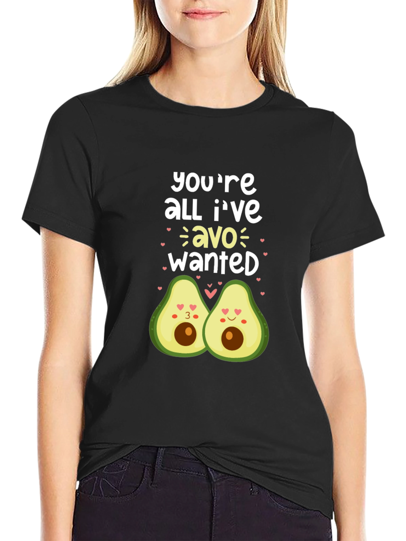 Black You're All I've Avo Wanted Black T-Shirt view 2