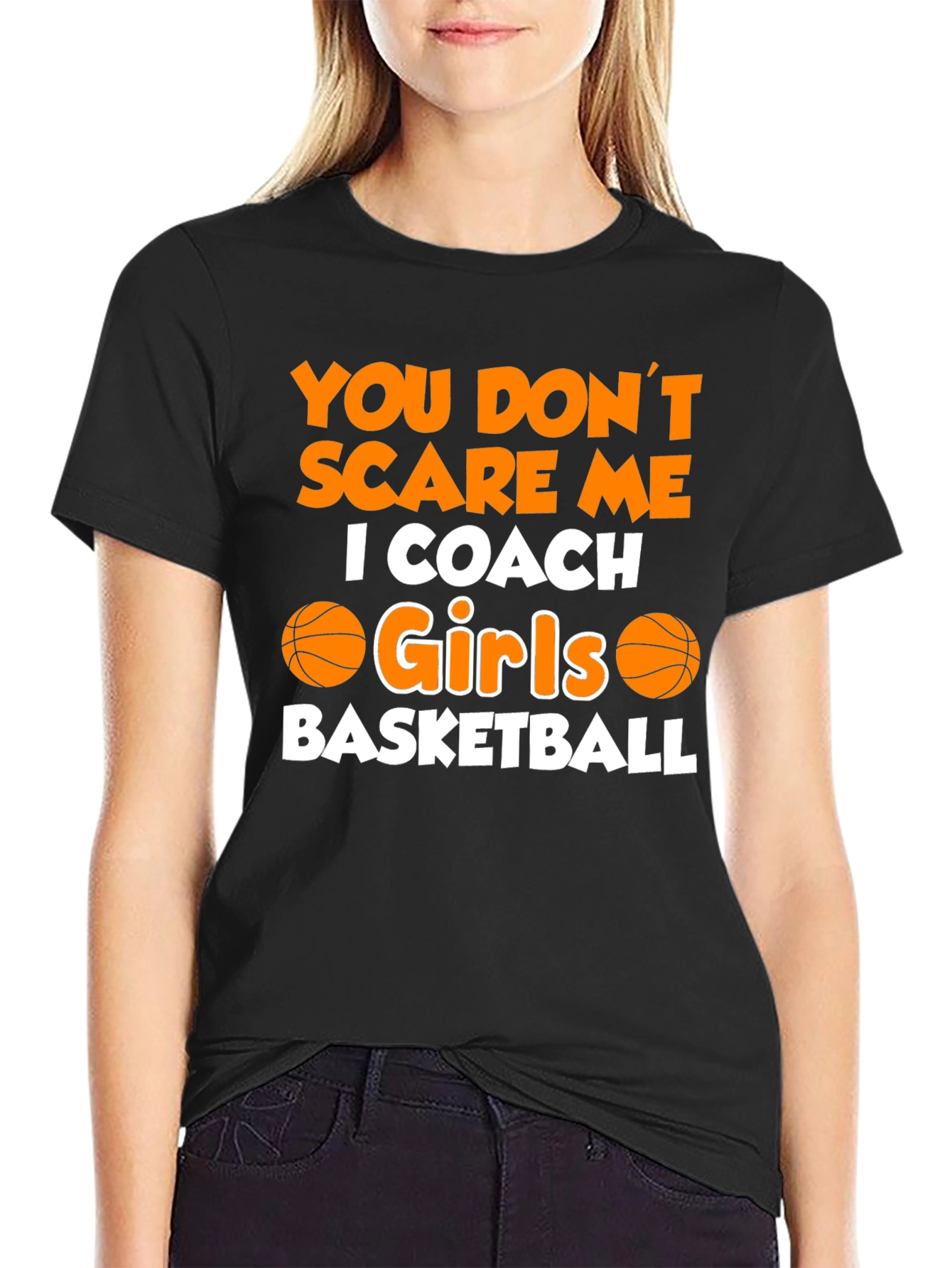 Black You Don't Scare Me, I Coach Girls Basketball T-Shirt view 2
