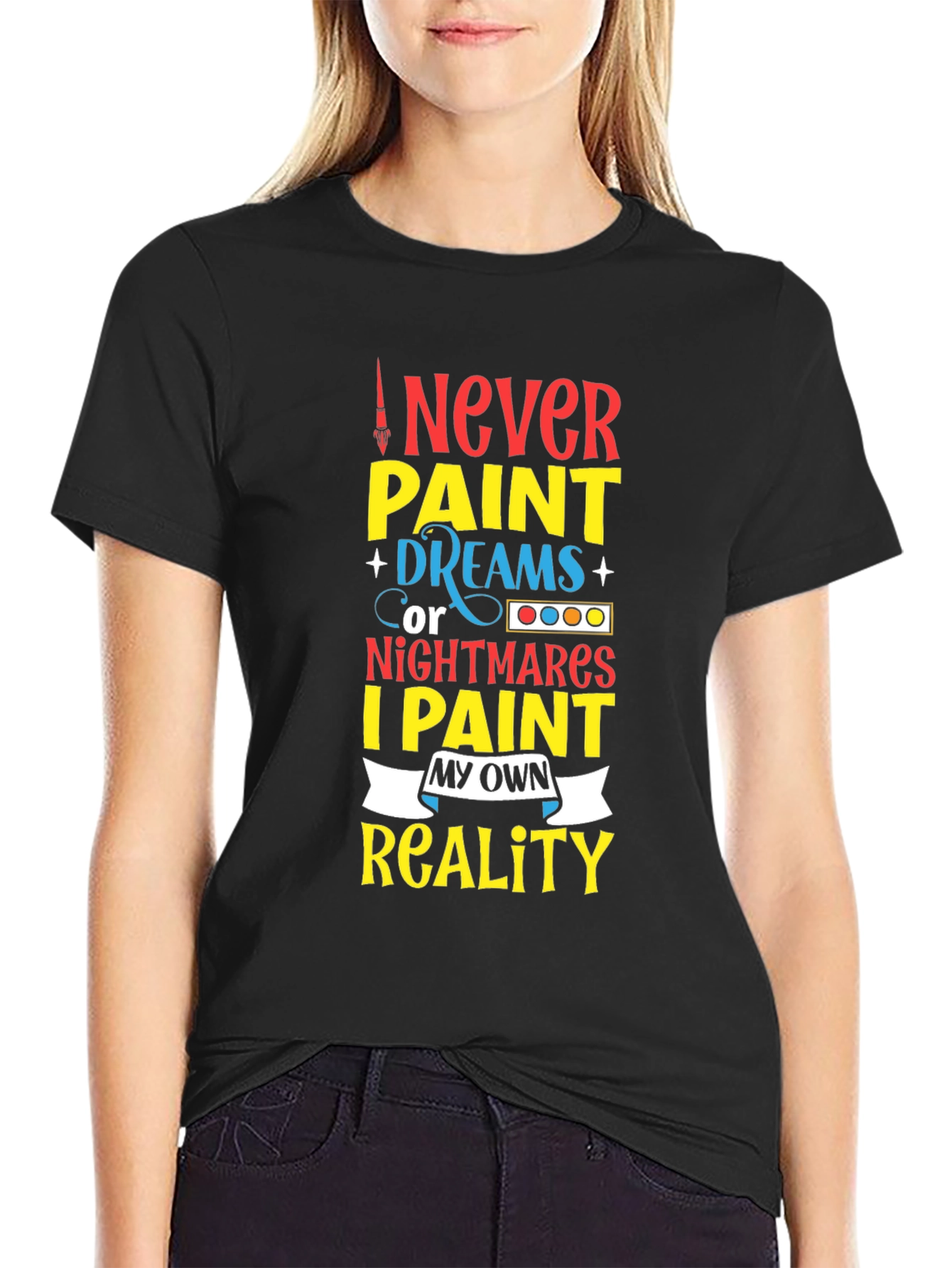Black Never Paint Dreams T-Shirt - Artistic Expression view 2