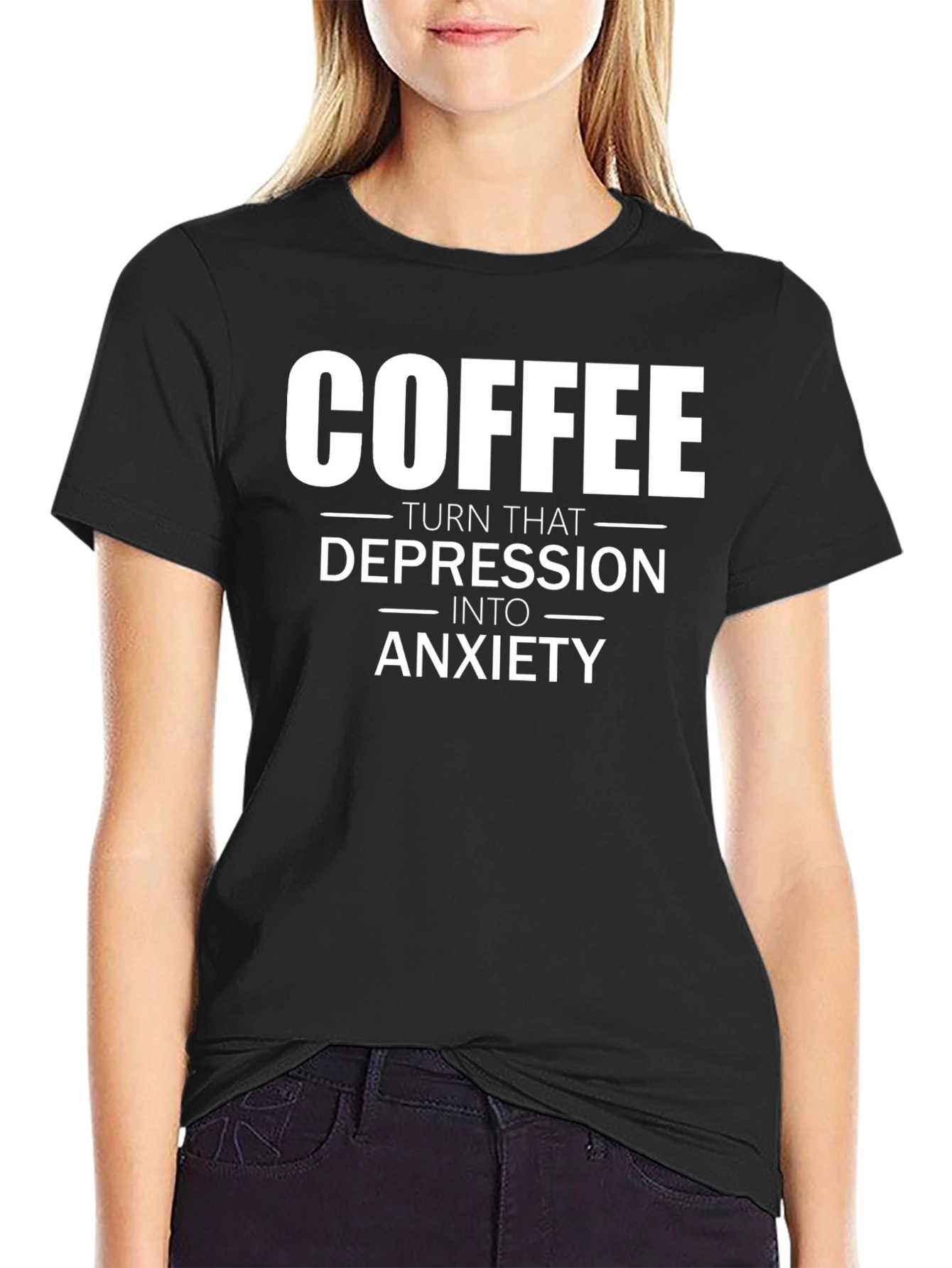 Black Coffee Turns Depression into Anxiety T-Shirt view 2