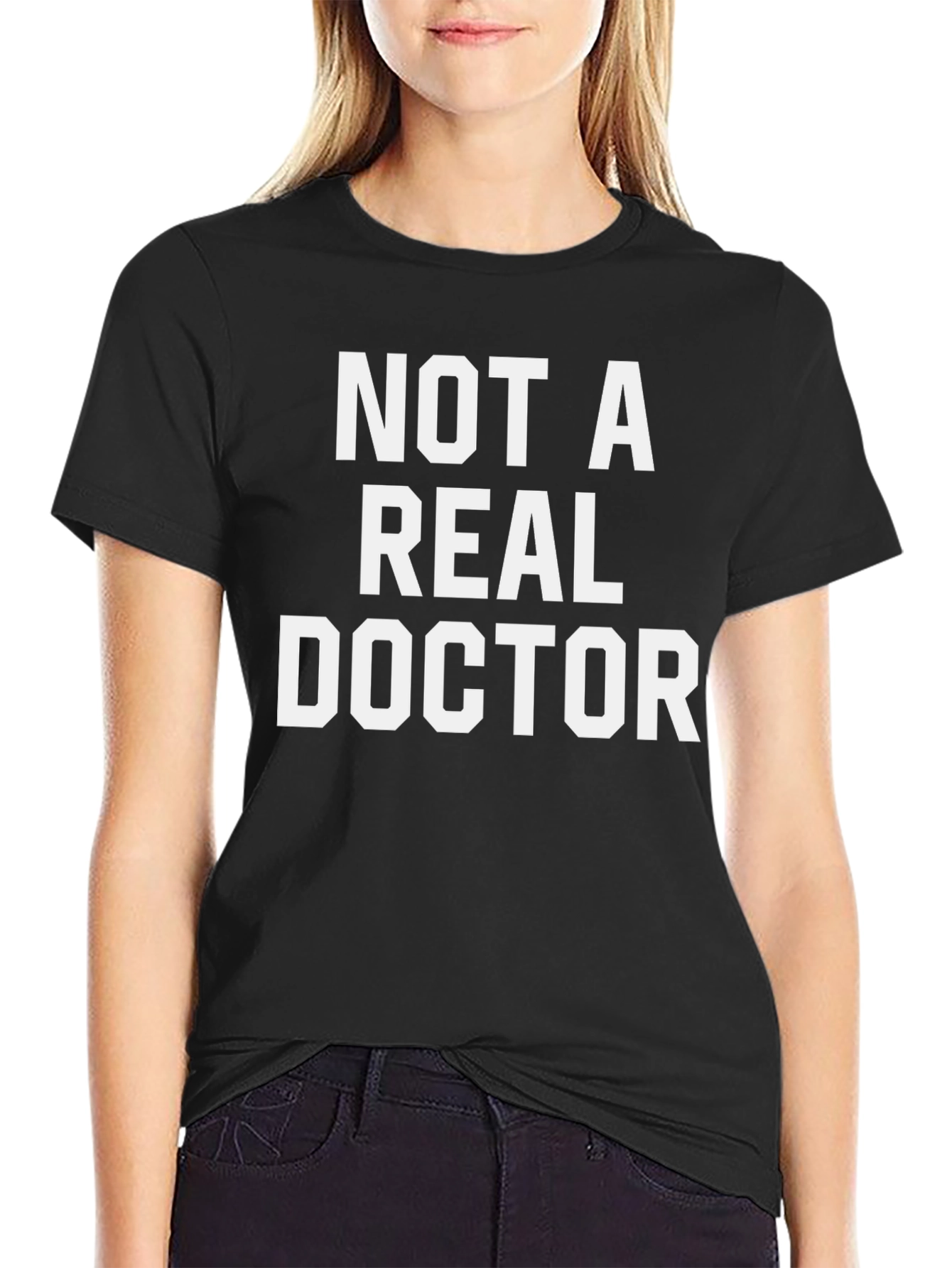 Black Not a Real Doctor T-Shirt - Funny Novelty Tee view 2