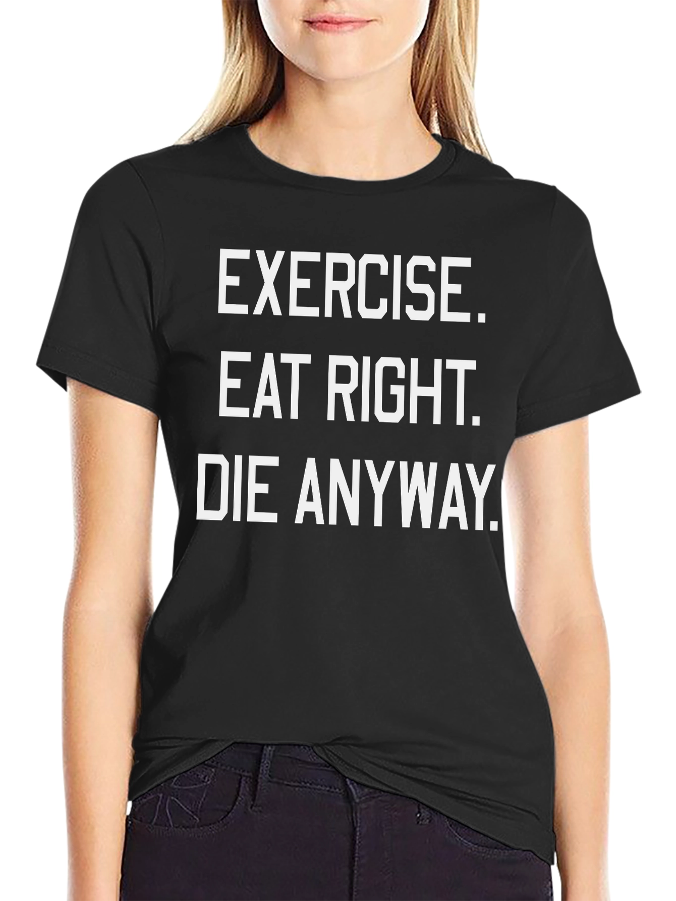 Black Exercise Eat Right Die Anyway Funny Graphic T-Shirt view 2