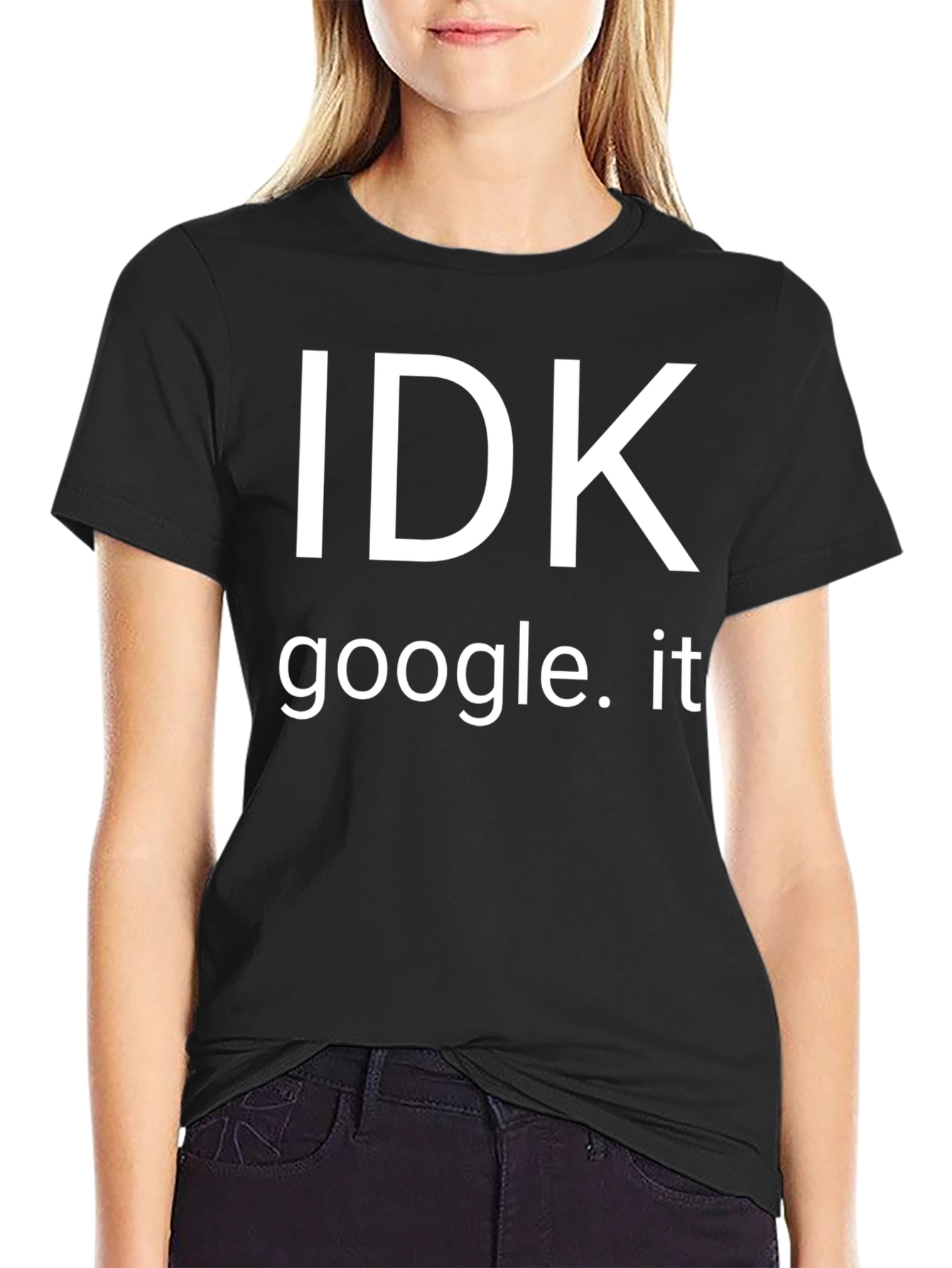 Black IDK Google It Funny T-Shirt Casual Top view 2