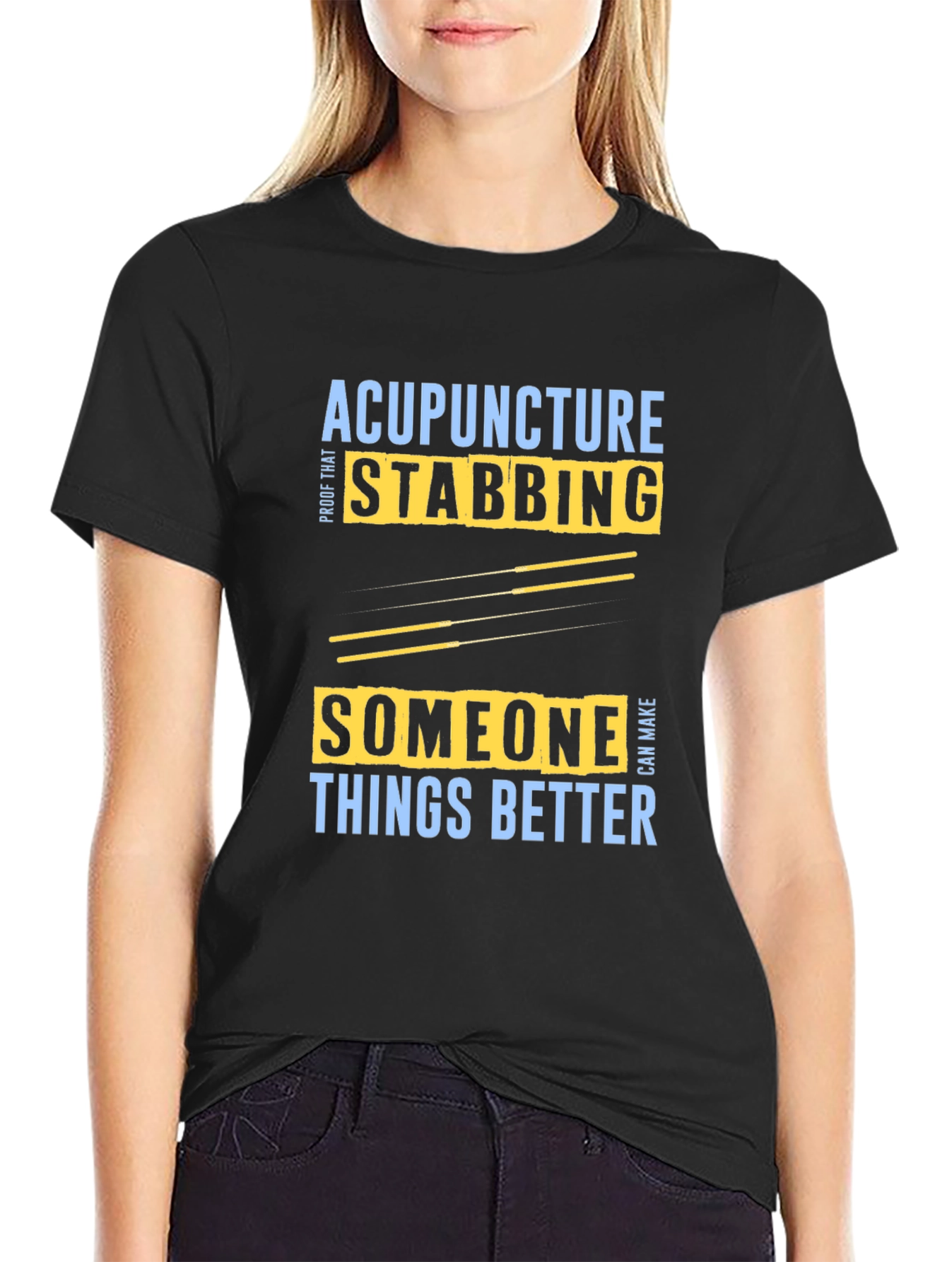 Black Acupuncture Stabbing Makes Things Better T-Shirt view 2