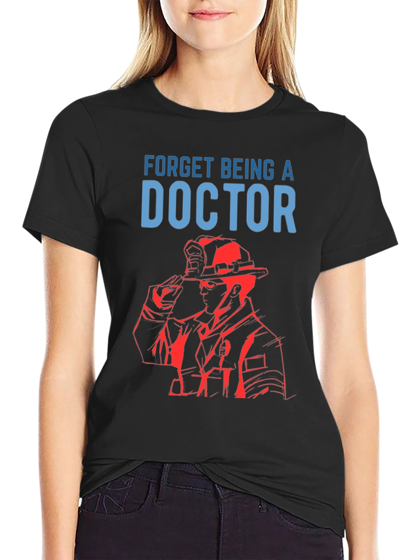 Black Firefighter T-Shirt - Forget Doctor! view 2