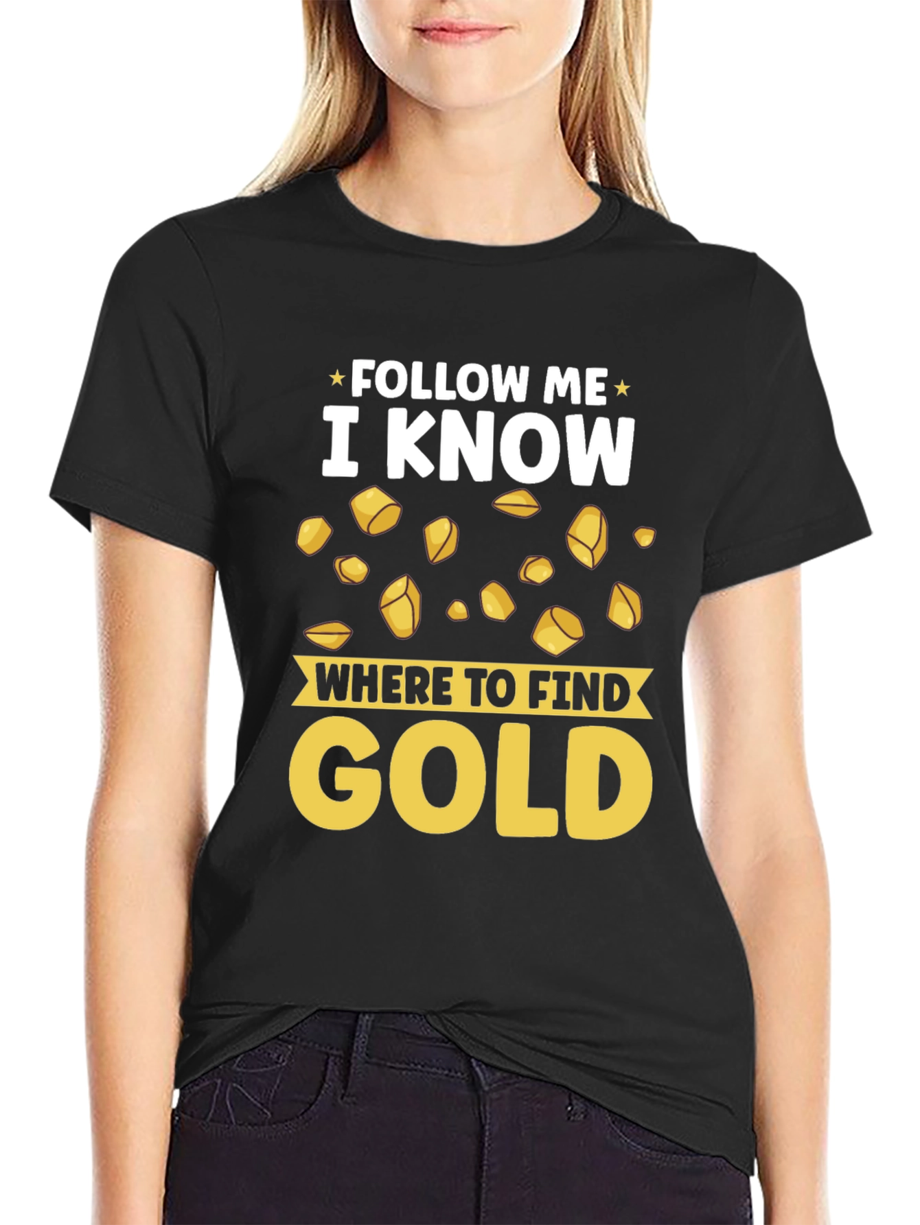 Black Follow Me I Know Where to Find Gold T-Shirt view 2