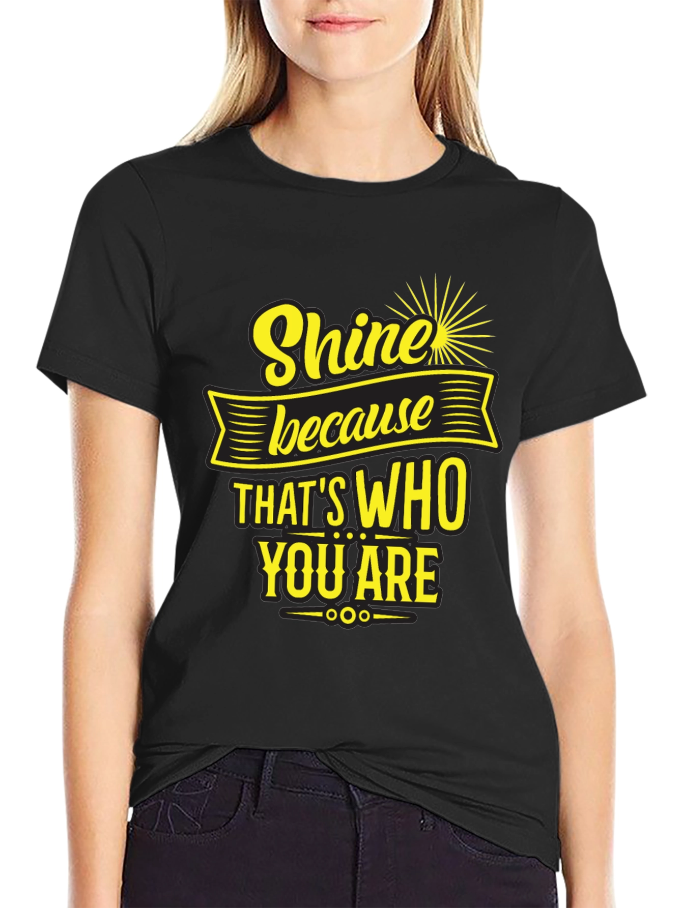 Black Shine Because That's Who You Are T-Shirt view 2