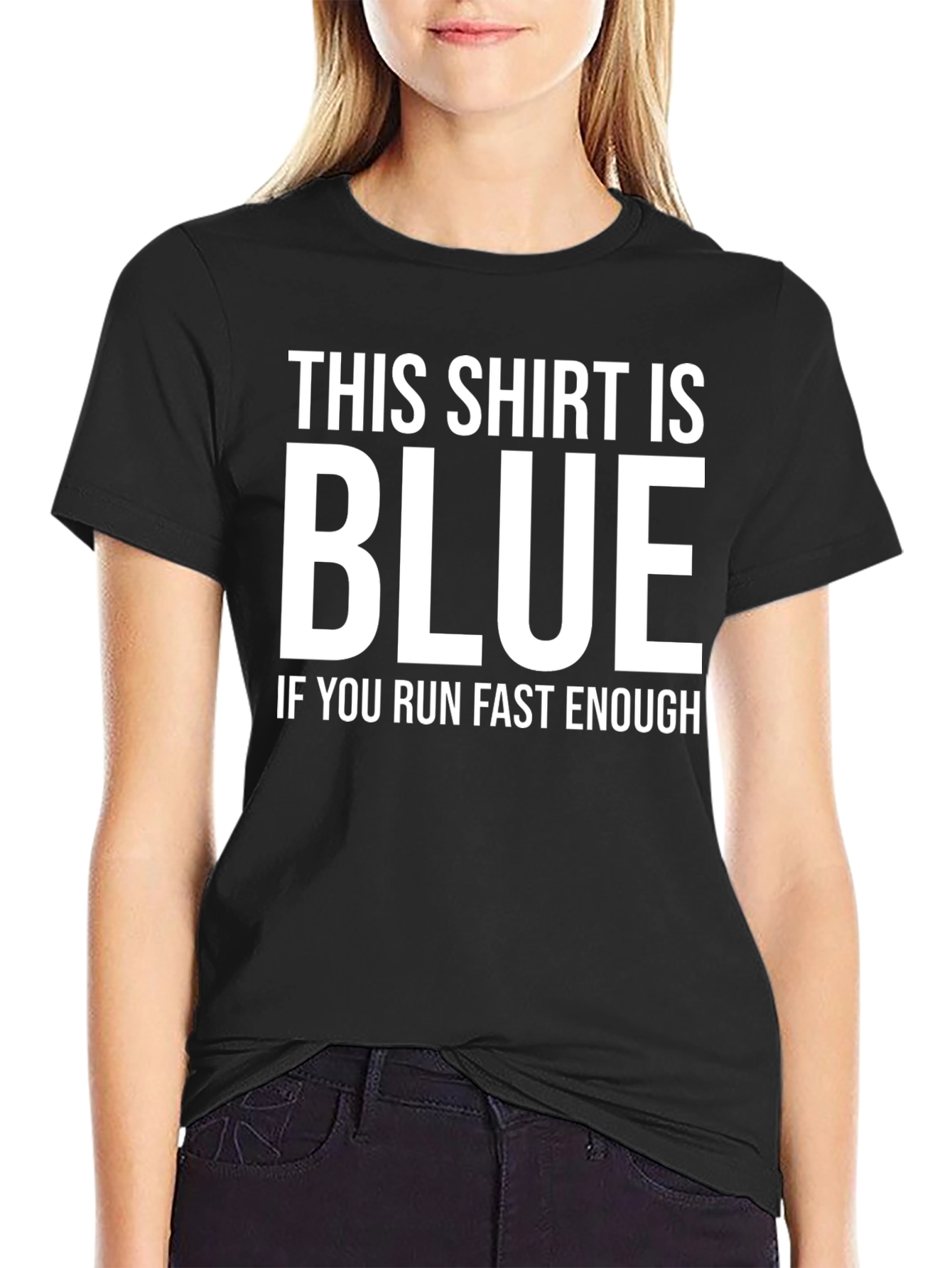 Black Funny Black T-Shirt: This Shirt is Blue If You Run Fast Enough view 2