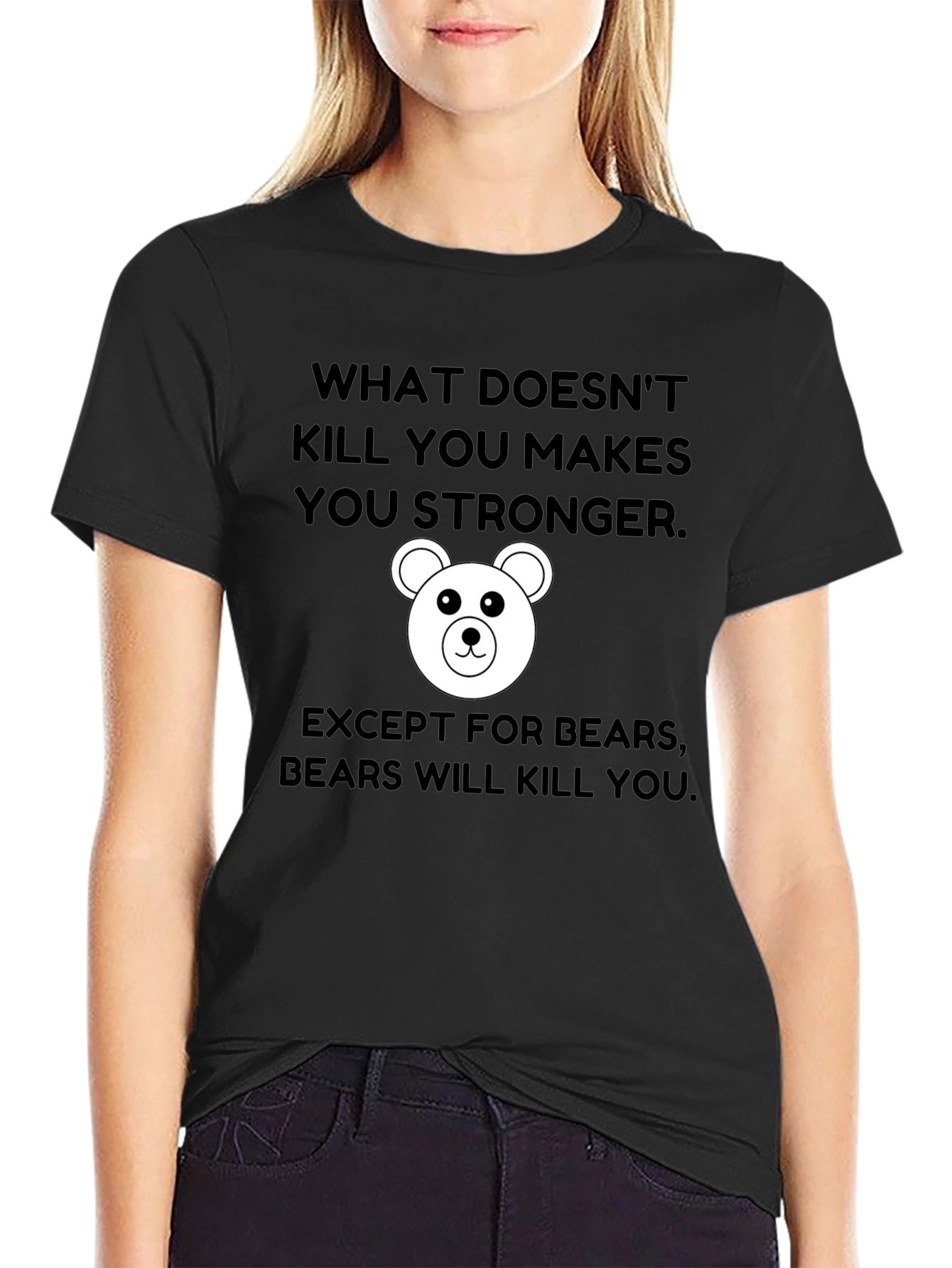 Black Funny Bear T-Shirt: What Doesn't Kill You Makes You Stronger view 2