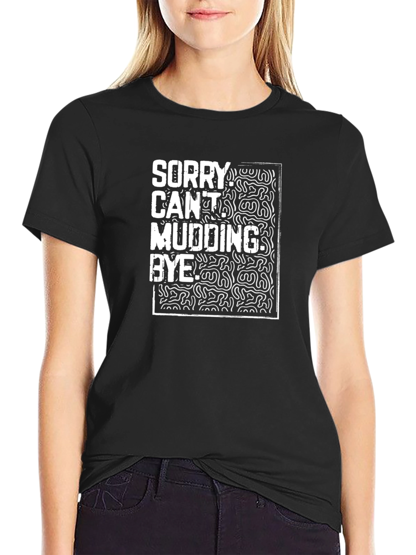 Black Funny Mudding T-Shirt - Sorry Can't Mudding Bye view 2