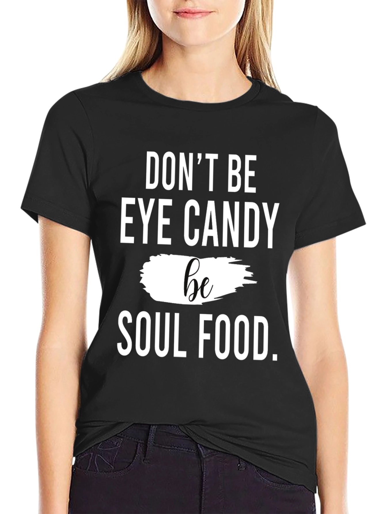 Black Don't Be Eye Candy Be Soul Food T-Shirt view 2