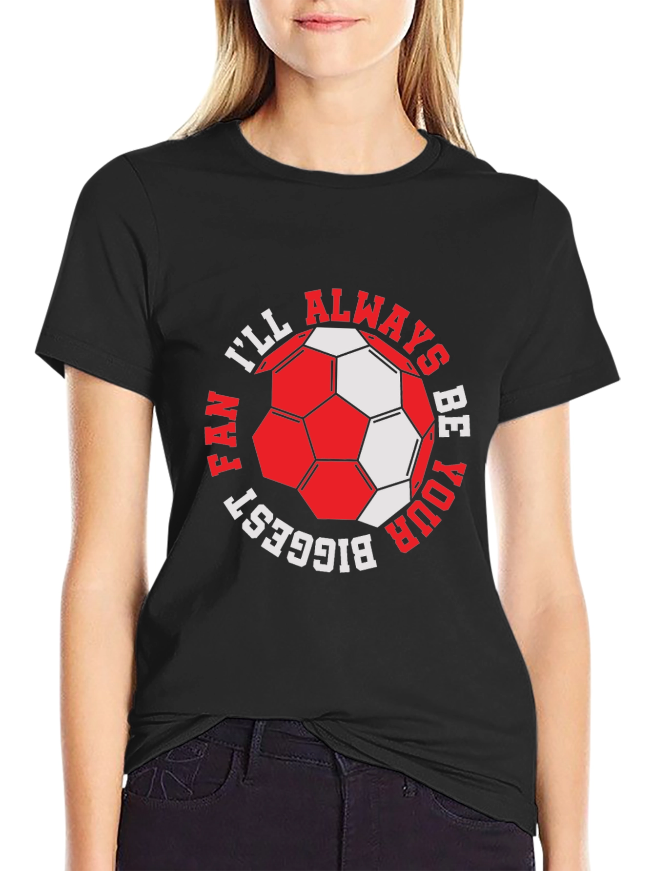 Black Soccer Fan T-Shirt - I'll Always Be Your Biggest Fan view 2