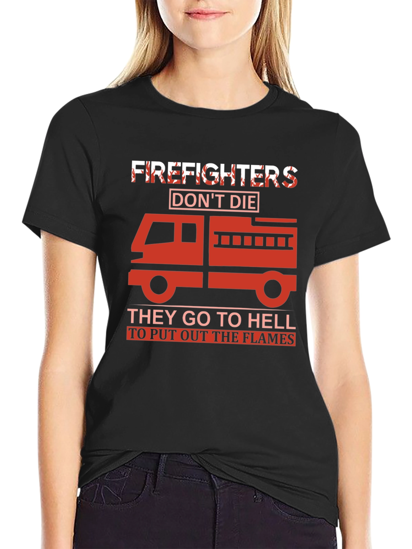 Firefighter T-Shirt - They Go To Hell To Put Out The Flames - 2