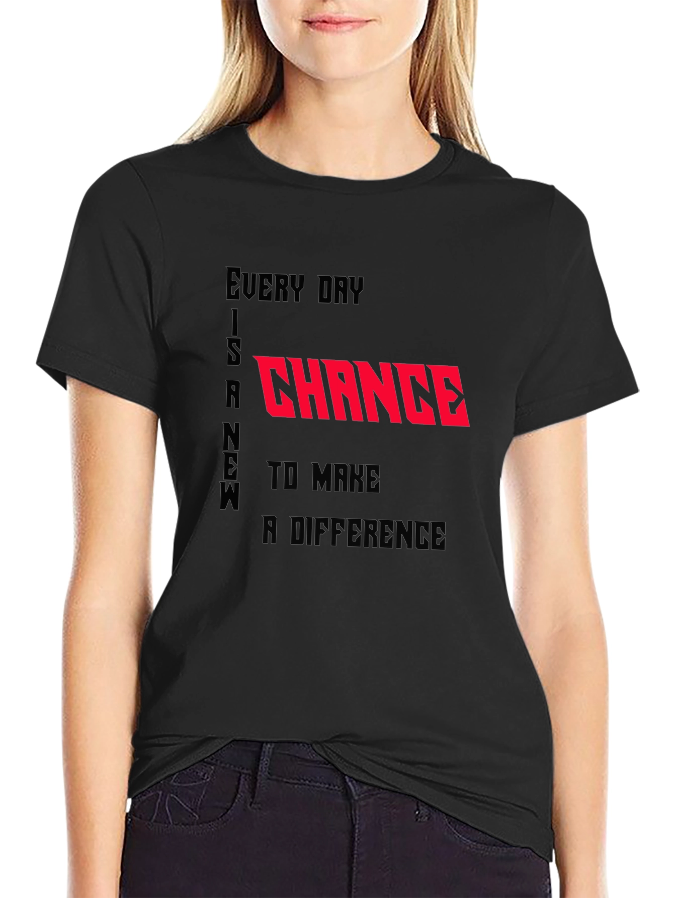 Black Inspirational Graphic Tee - Every Day is a Chance view 2