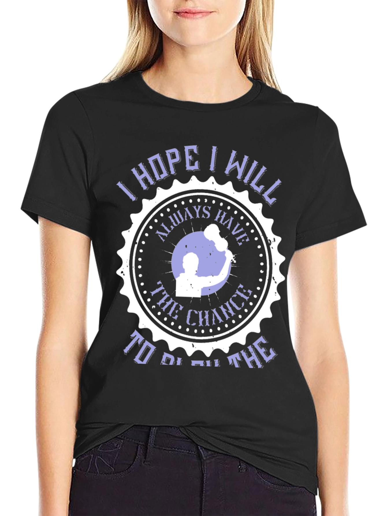 Black I Hope I Will Always Have The Chance T-Shirt view 2