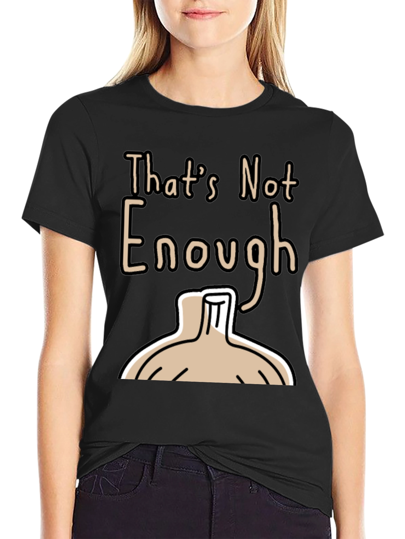 Black That's Not Enough T-Shirt - Funny Onion Design view 2