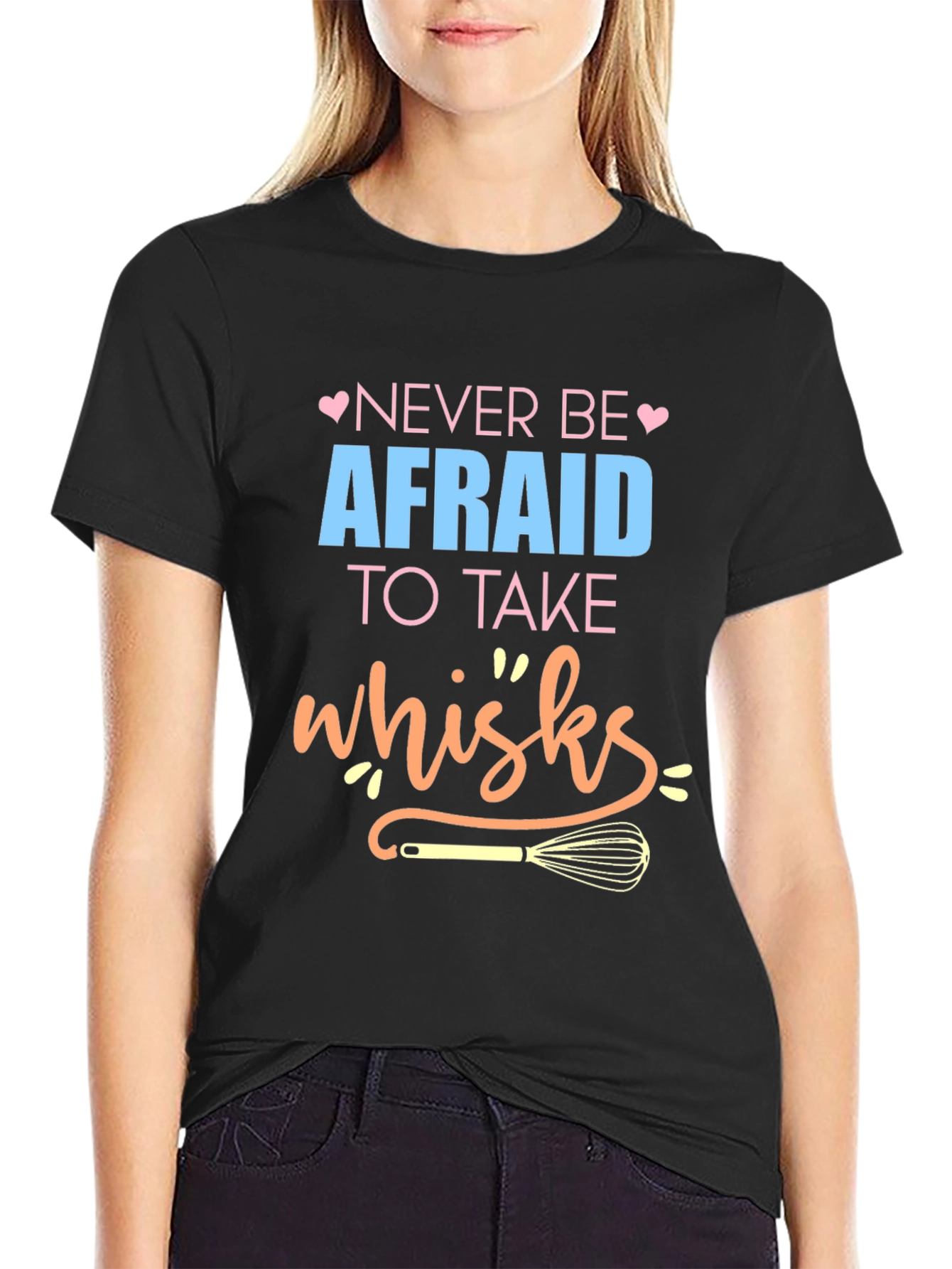 Black Never Be Afraid to Take Whisks - Novelty T-Shirt view 2