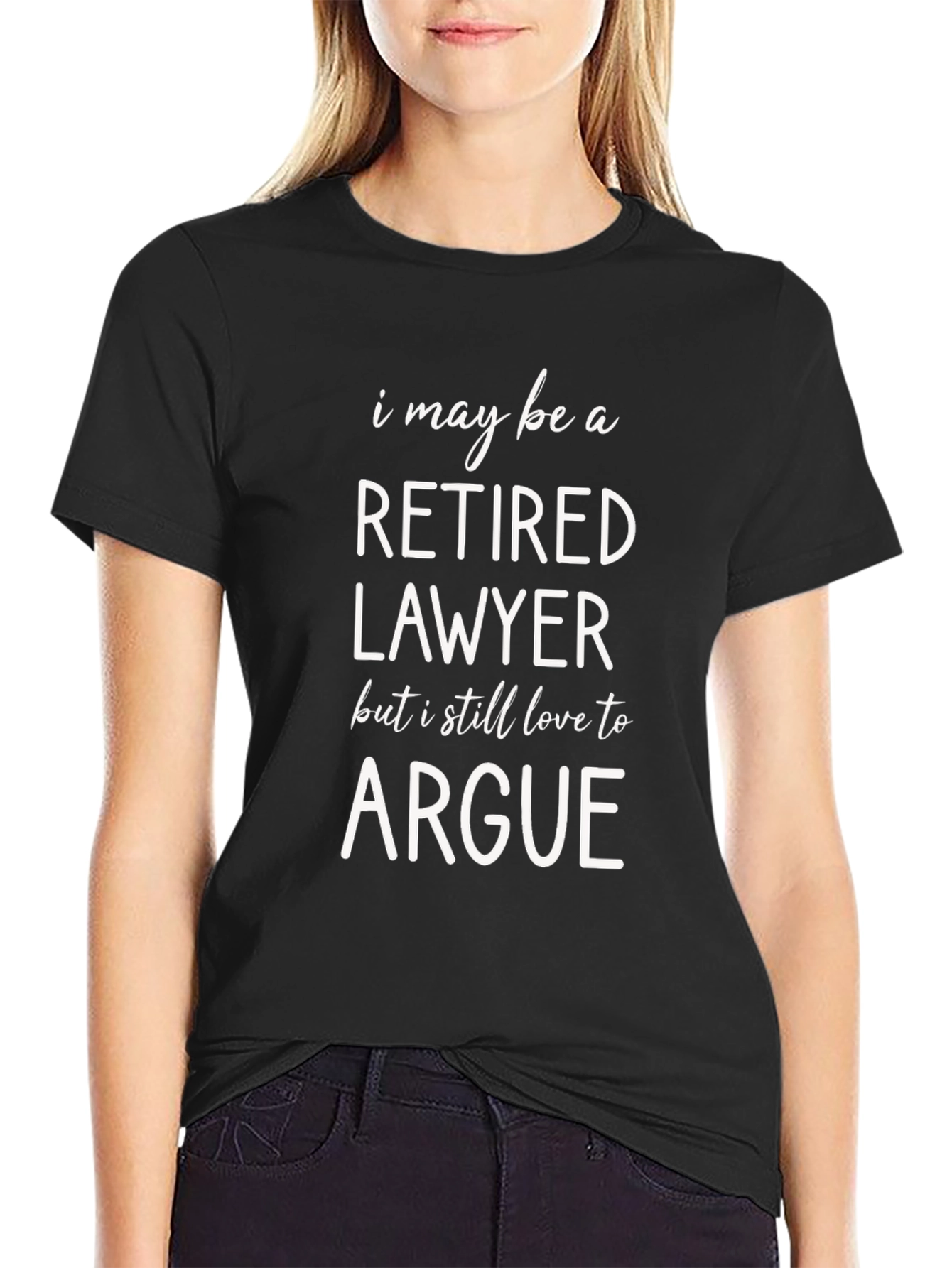 Retired Lawyer T-Shirt - I Still Love to Argue - 2