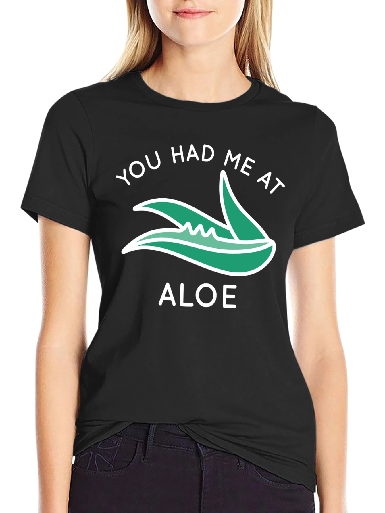 Black You Had Me At Aloe T-Shirt view 2