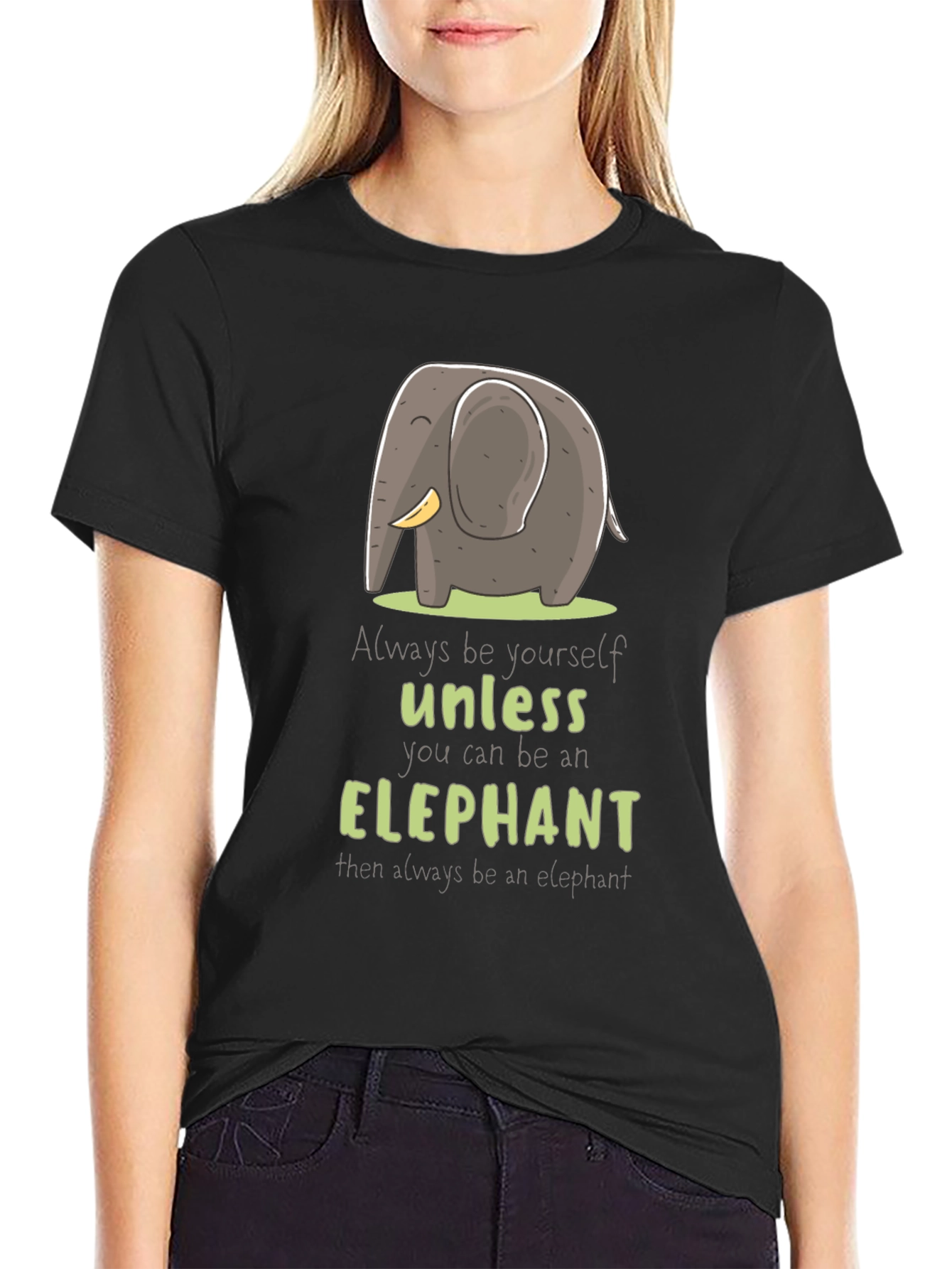 Black Elephant T-Shirt: Always Be Yourself Unless... view 2