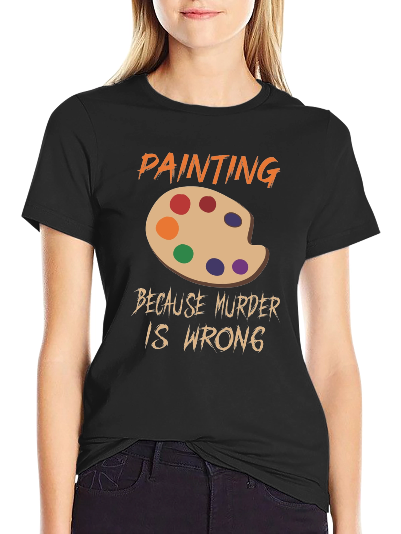 Black Painting Because Murder Is Wrong T-Shirt view 2