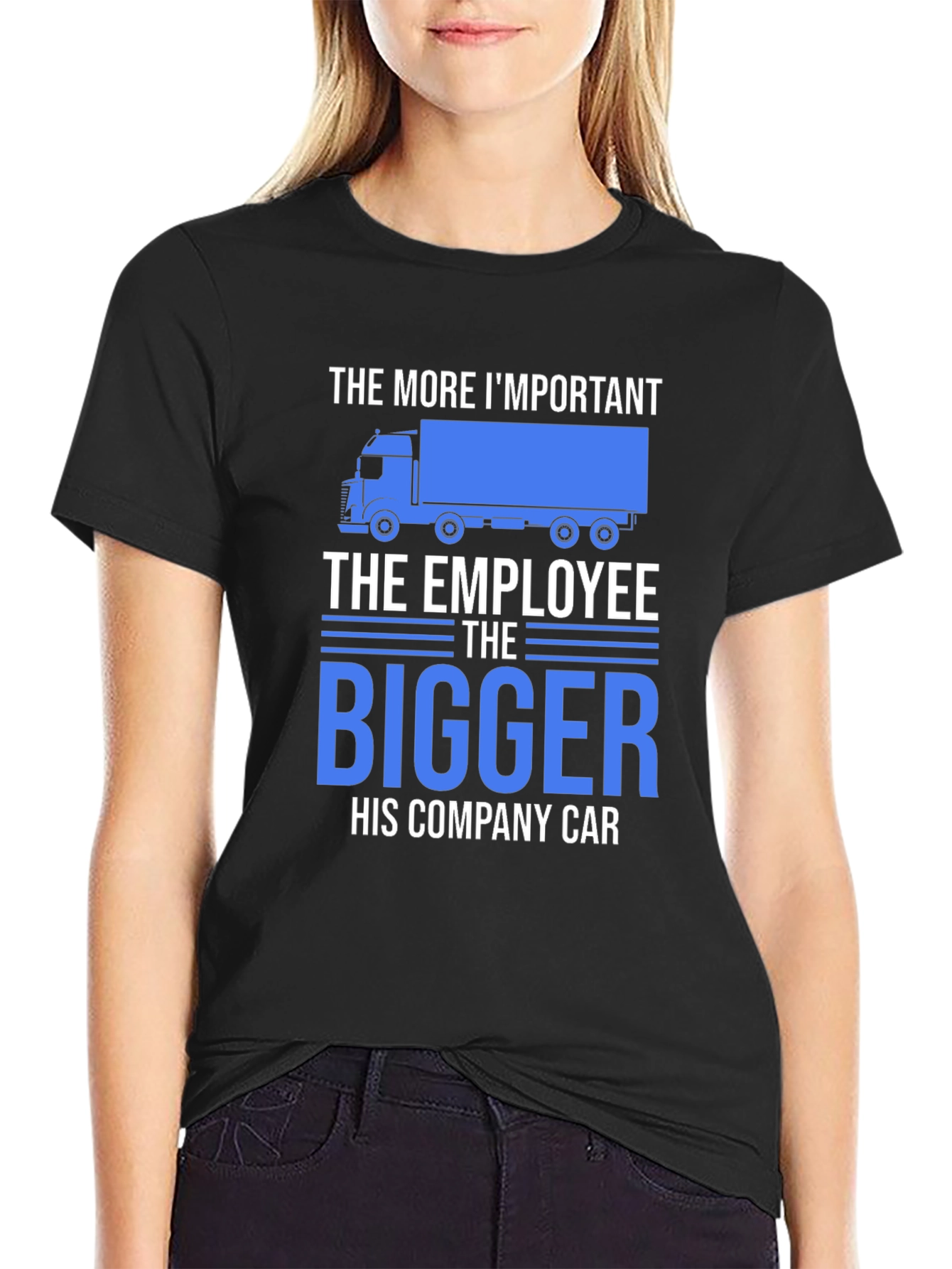 Black Truck Driver Humor T-Shirt - The Bigger His Company Car! view 2