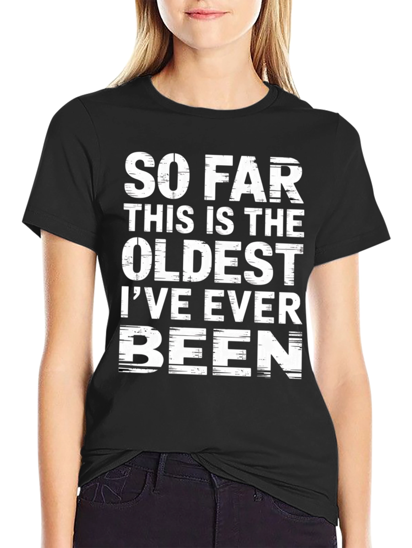 Black Funny Oldest I've Ever Been Black T-Shirt view 2
