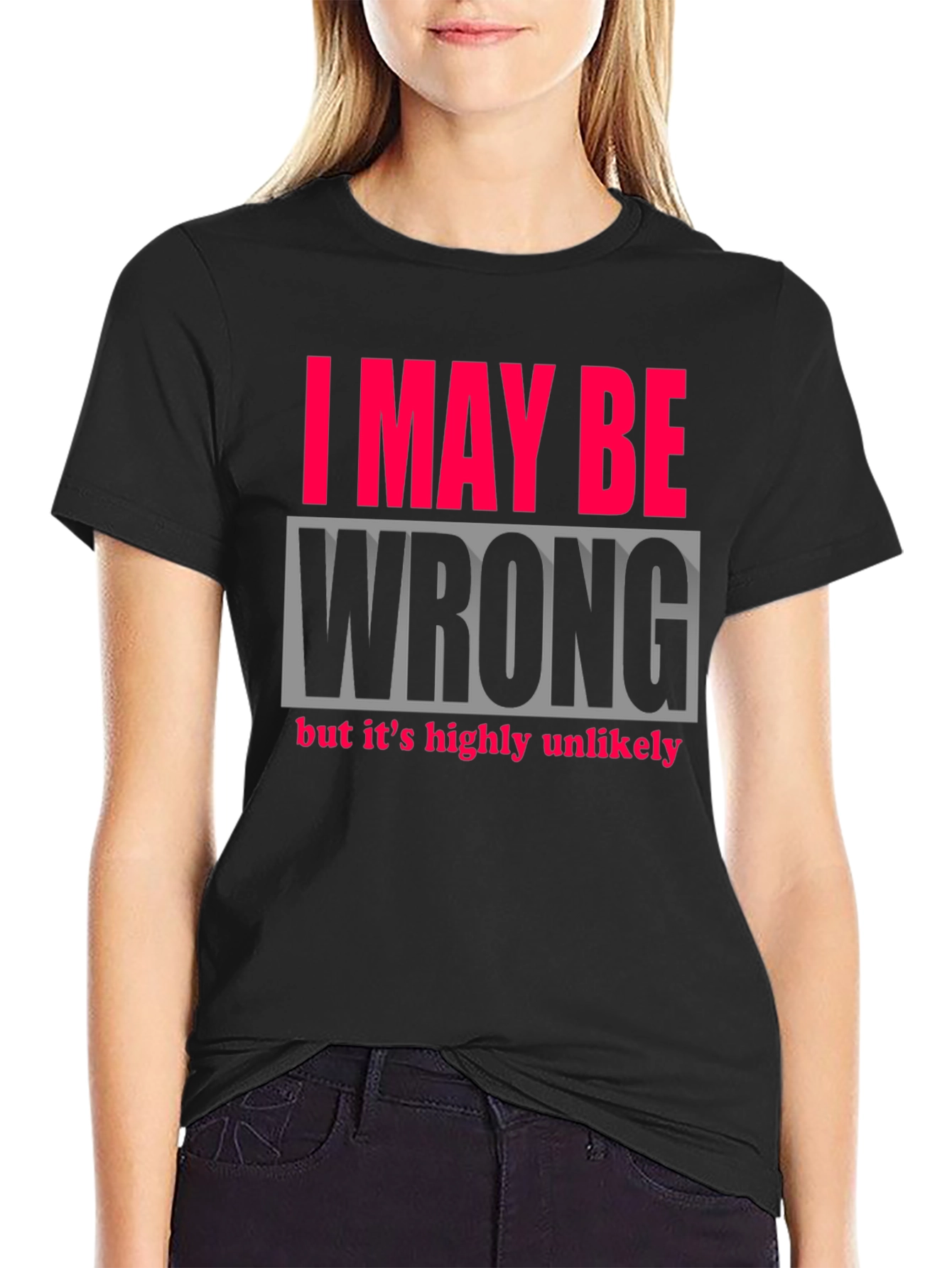 Black Humorous "I May Be Wrong" Graphic Tee view 2