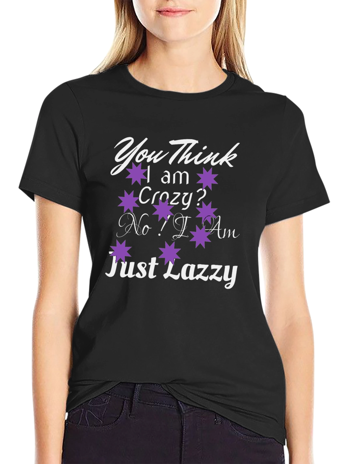 Black You Think I Am Crazy? T-Shirt view 2