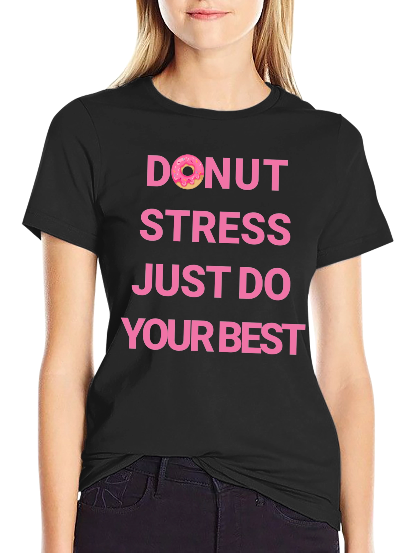 Donut Stress Just Do Your Best T-Shirt - 2
