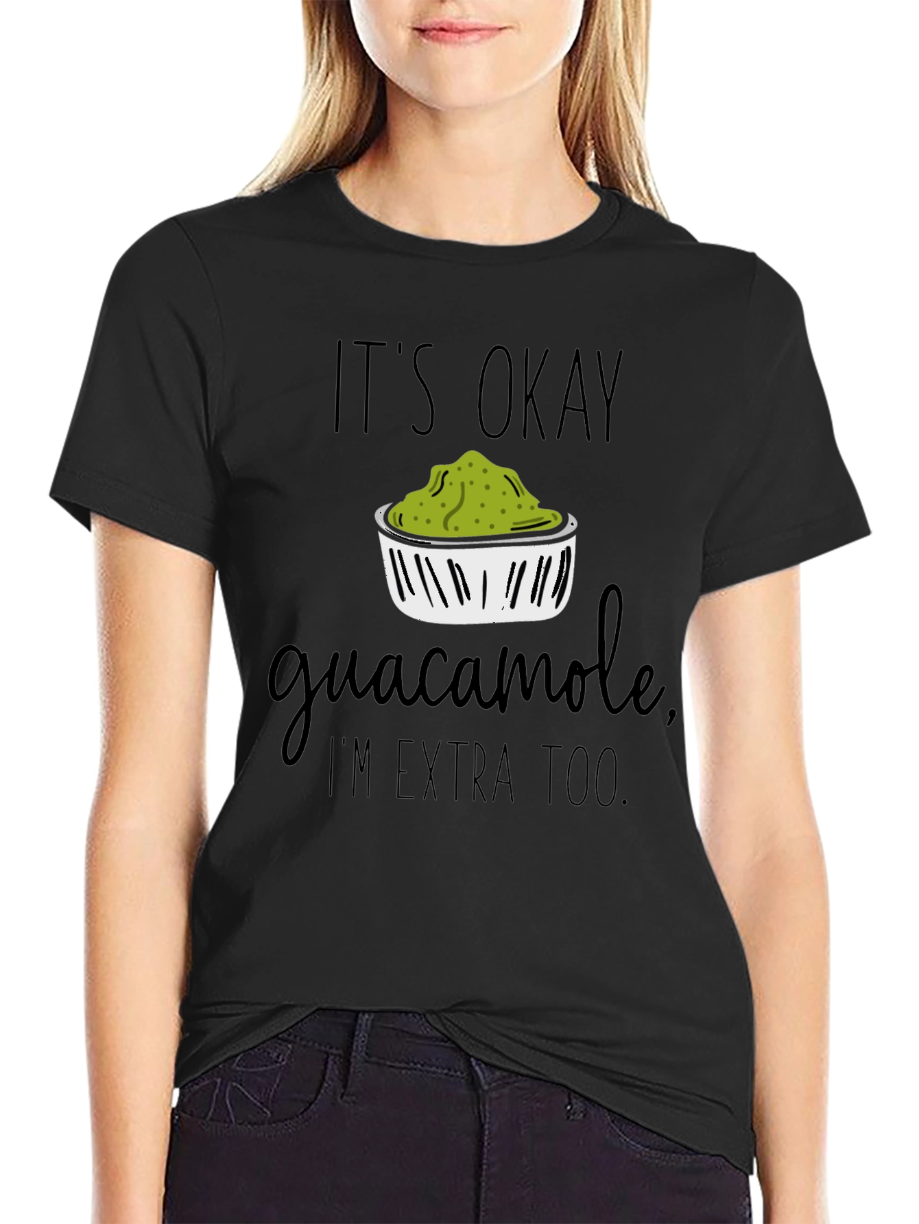 It's Okay Guacamole, I'm Extra Too T-Shirt - 2