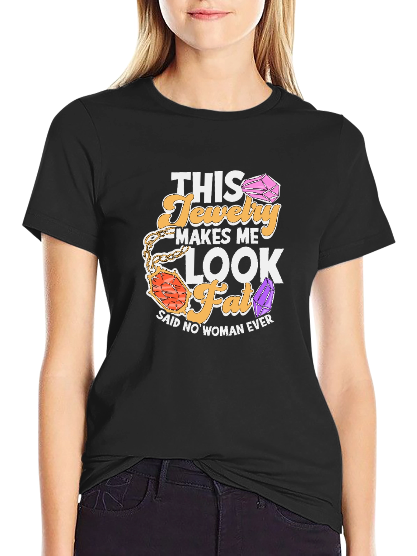 Black Humorous Jewelry Lover T-Shirt: This Jewelry Makes Me Look Fat view 2