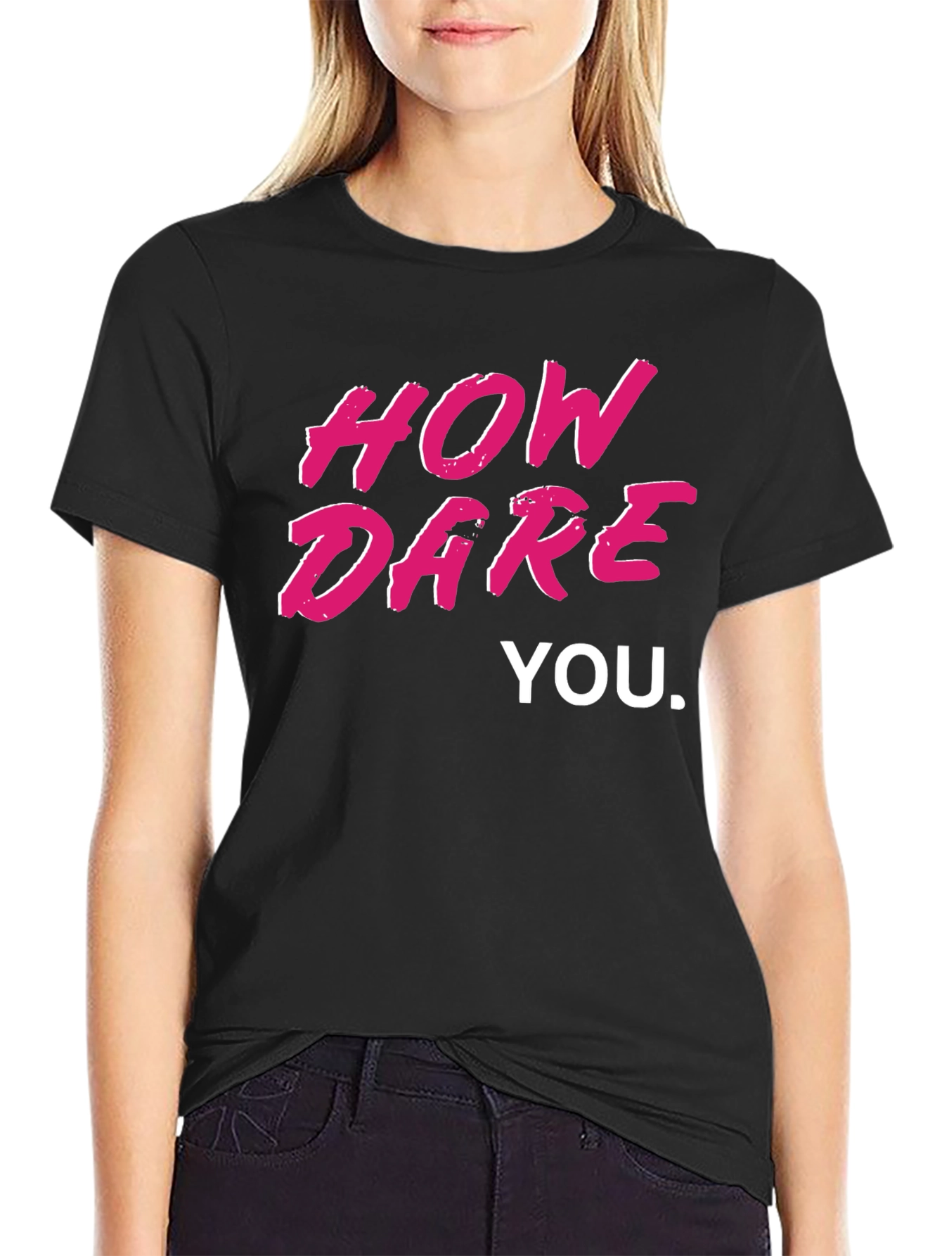 Black How Dare You Graphic Tee - Bold Statement T-Shirt view 2