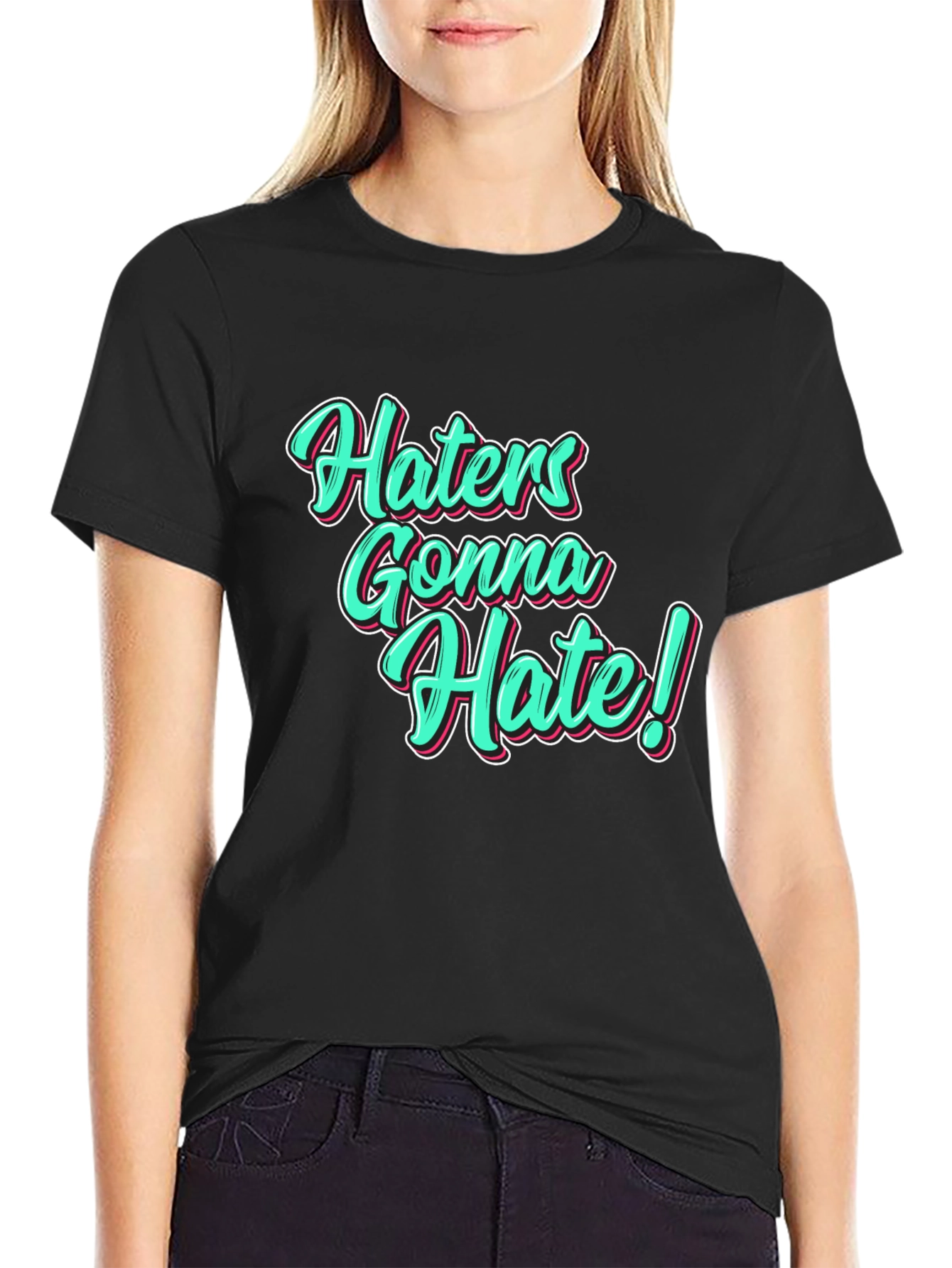 Black Haters Gonna Hate Black T-Shirt view 2