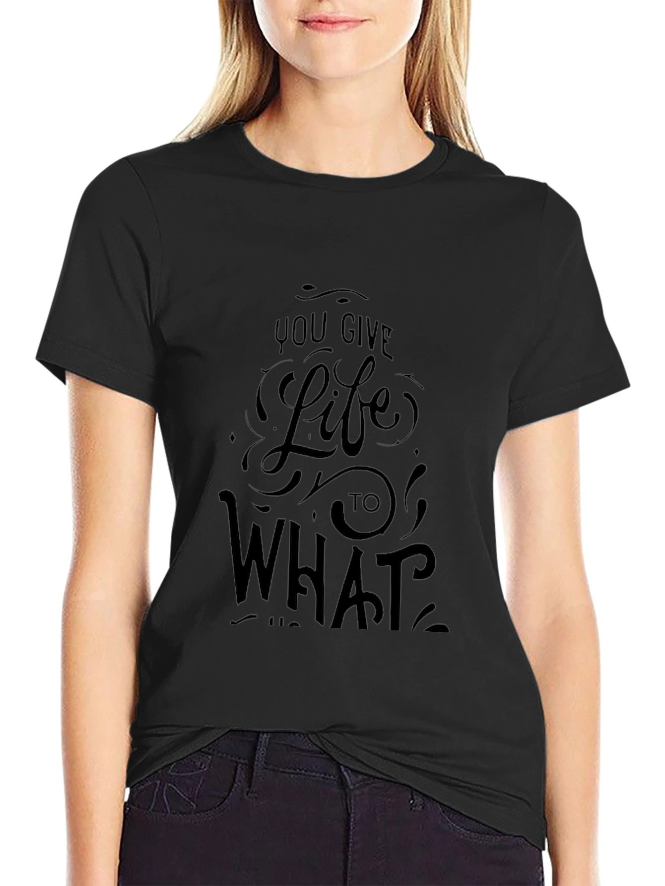 Black Black Graphic Tee - You Give Life To What... view 2