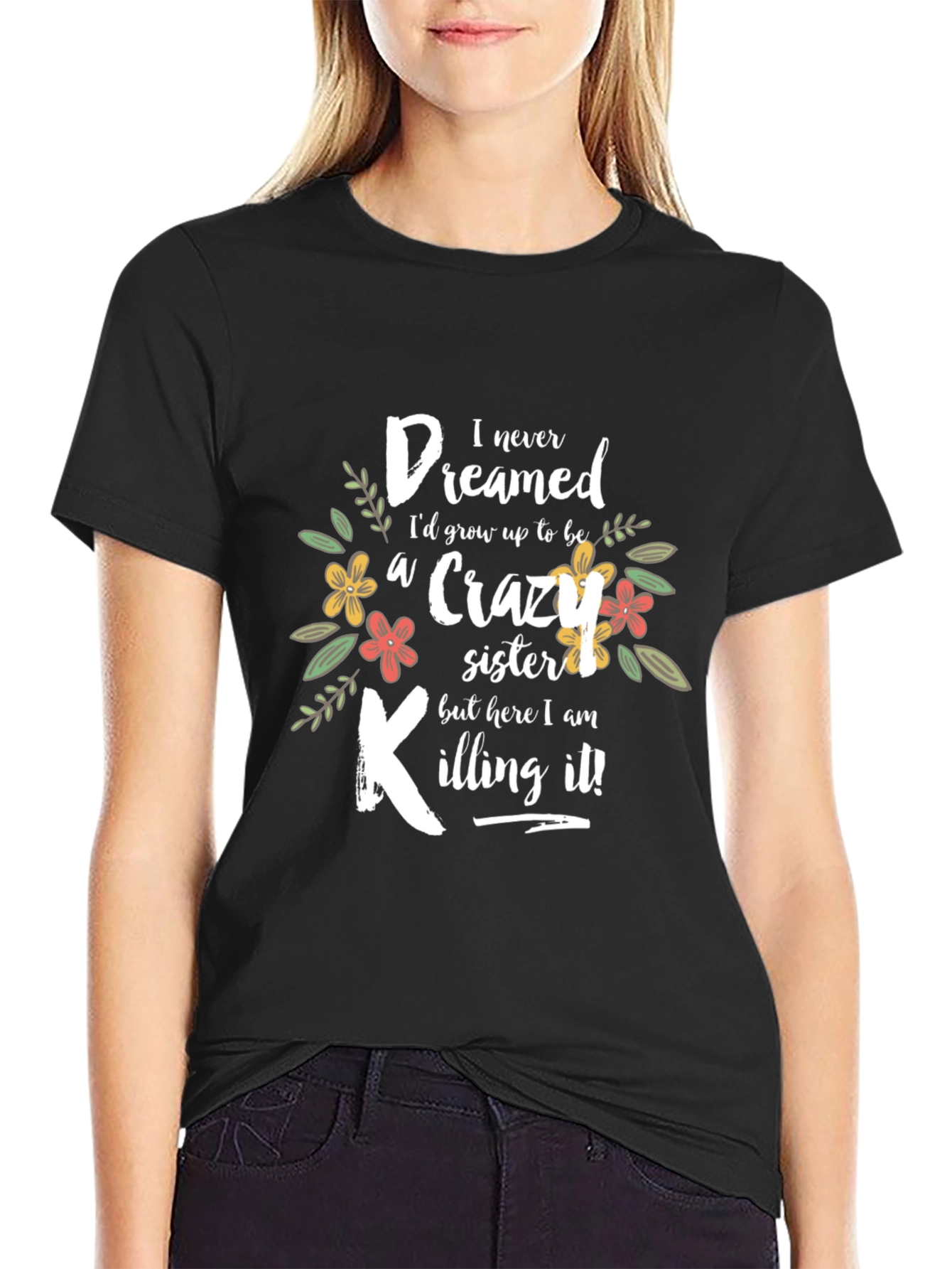 Black Crazy Sister T-Shirt - Funny Floral Design view 2