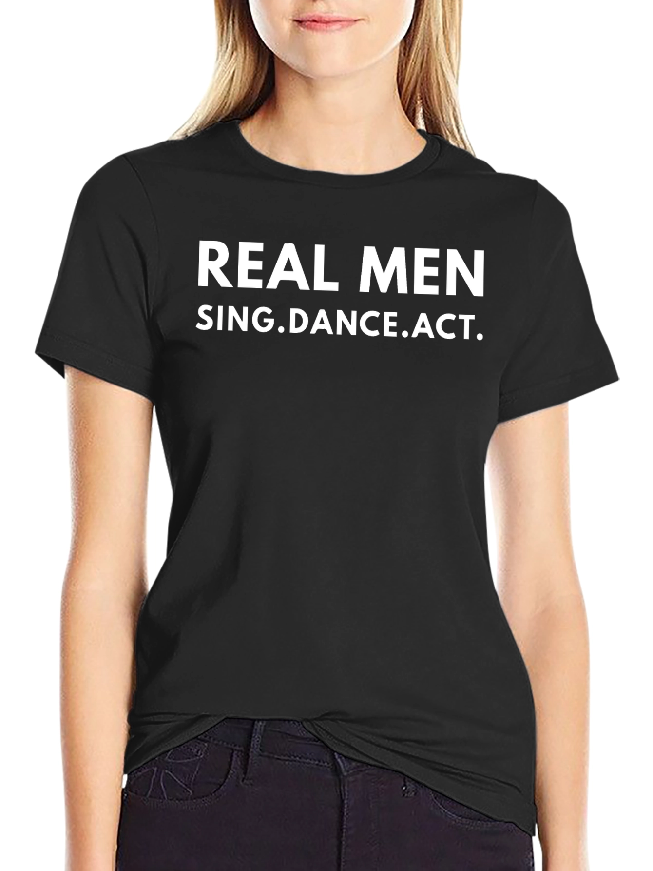 Black Real Men Sing, Dance, Act T-Shirt view 2