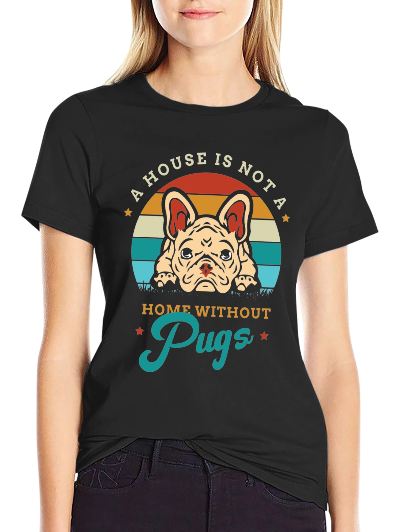 Black A House Is Not A Home Without Pugs T-Shirt view 2