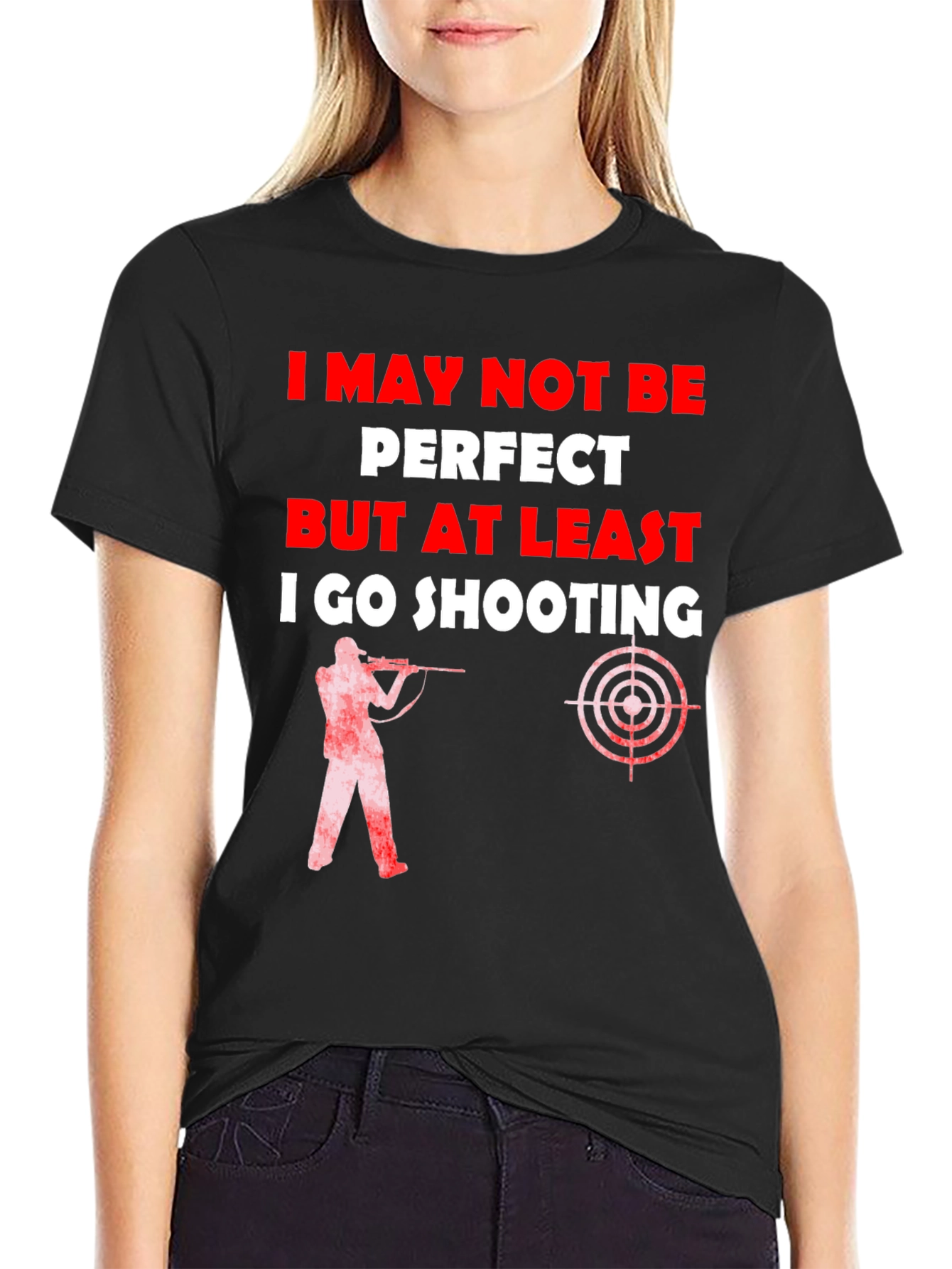 Shooting T-Shirt - I May Not Be Perfect - 2