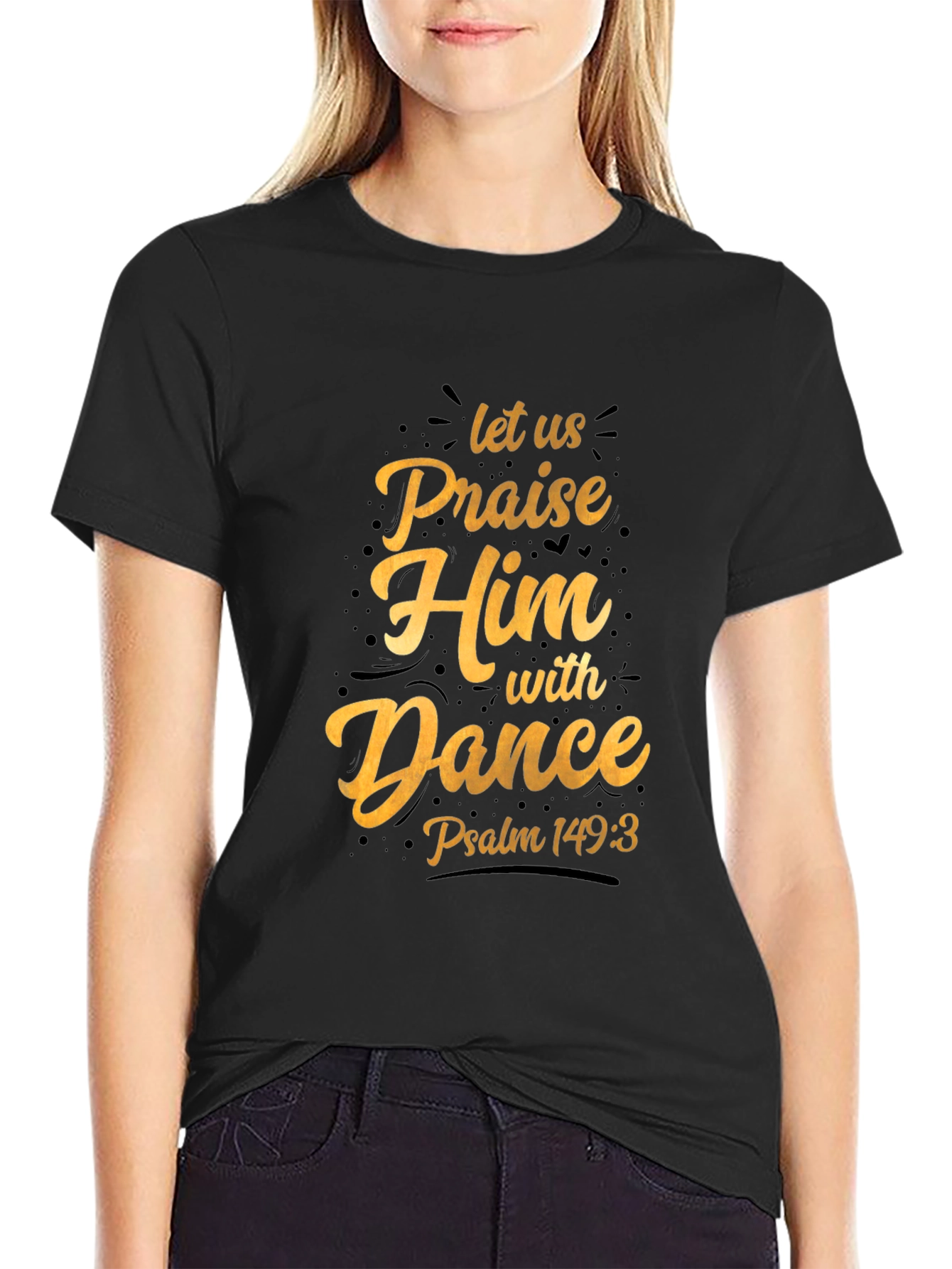 Black Praise Him With Dance Black T-Shirt view 2