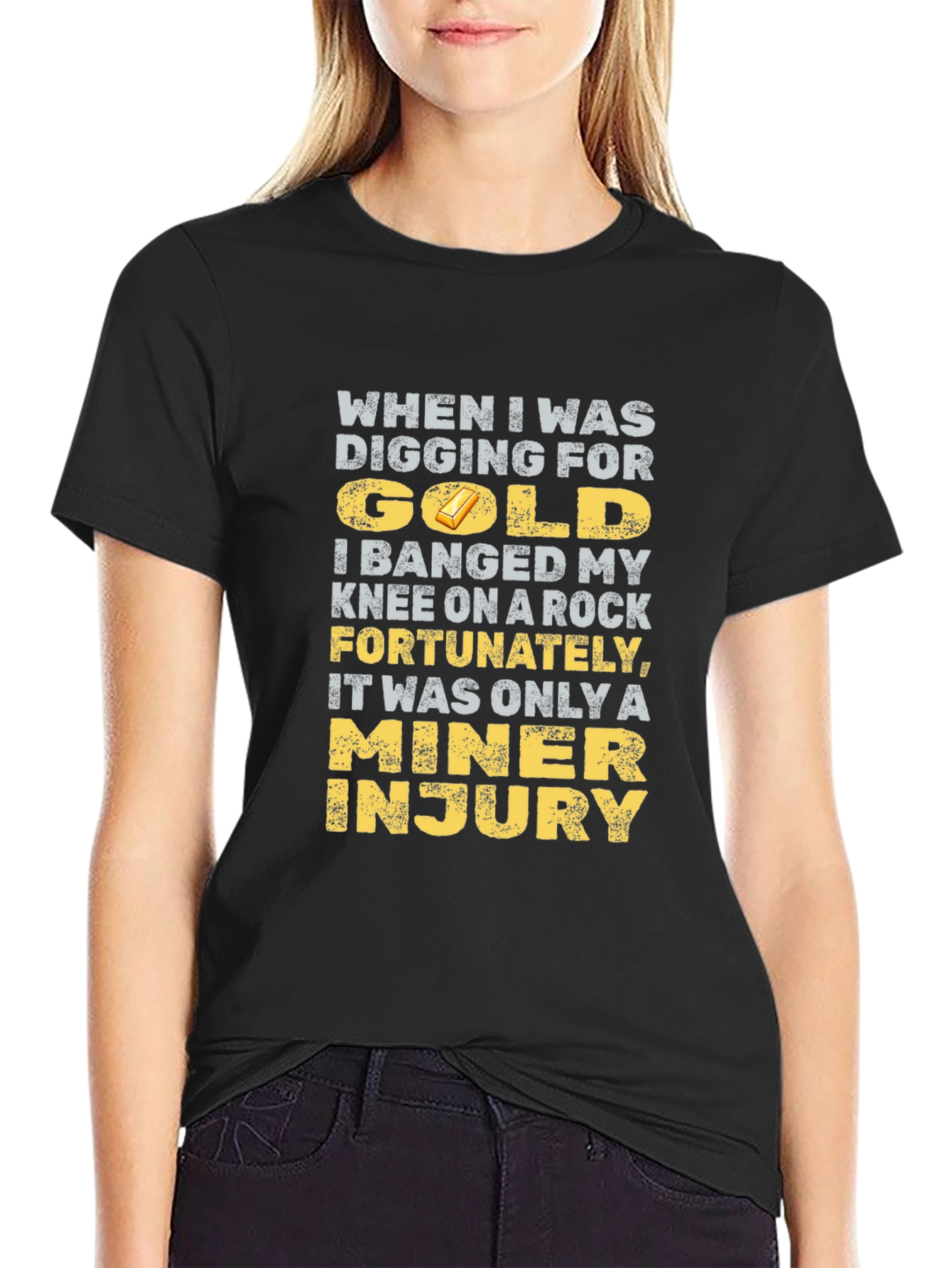 Black Funny Miner Injury T-Shirt - Gold Digging Humor view 2
