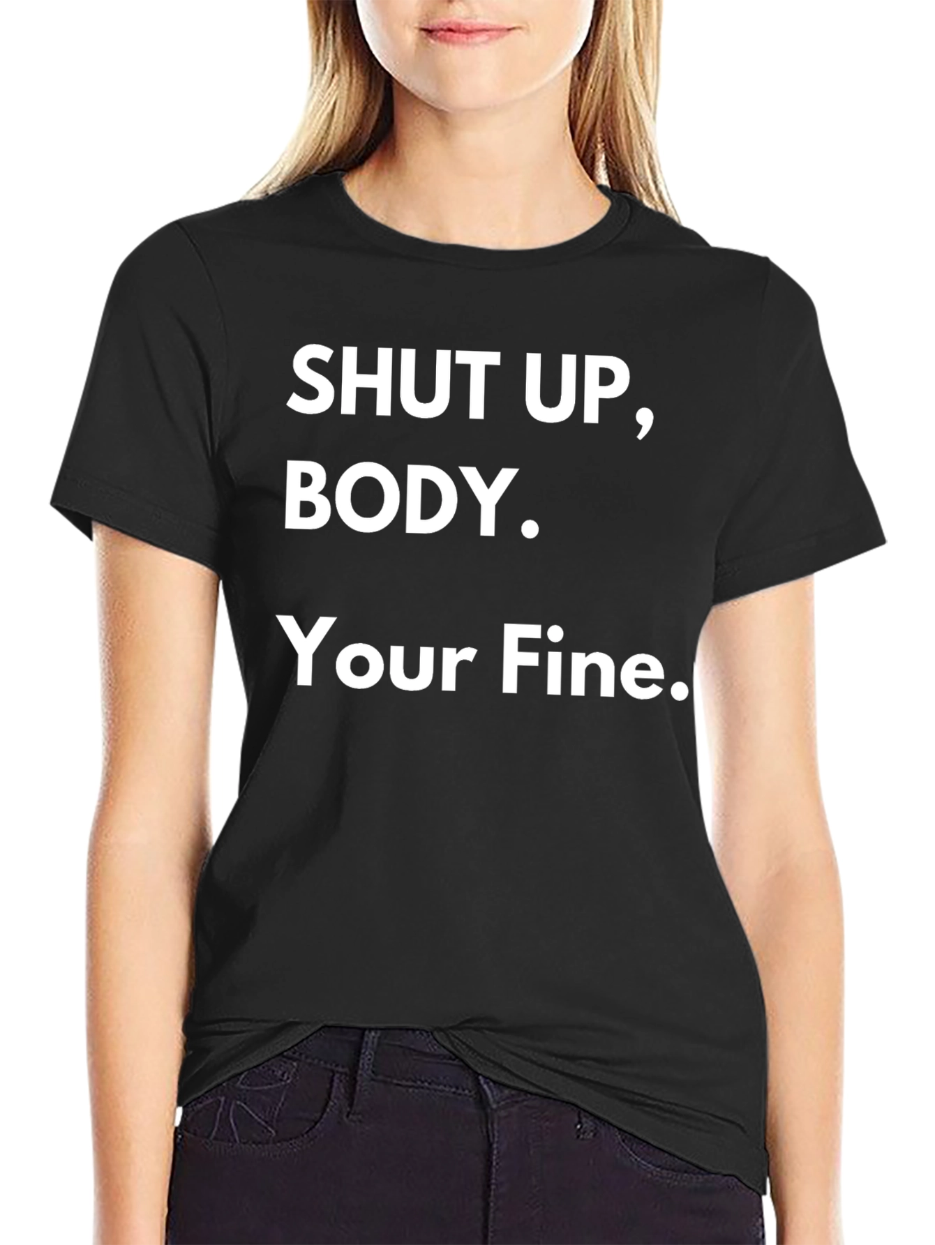 Black Shut Up Body! Graphic T-Shirt Funny Quote Tee view 2
