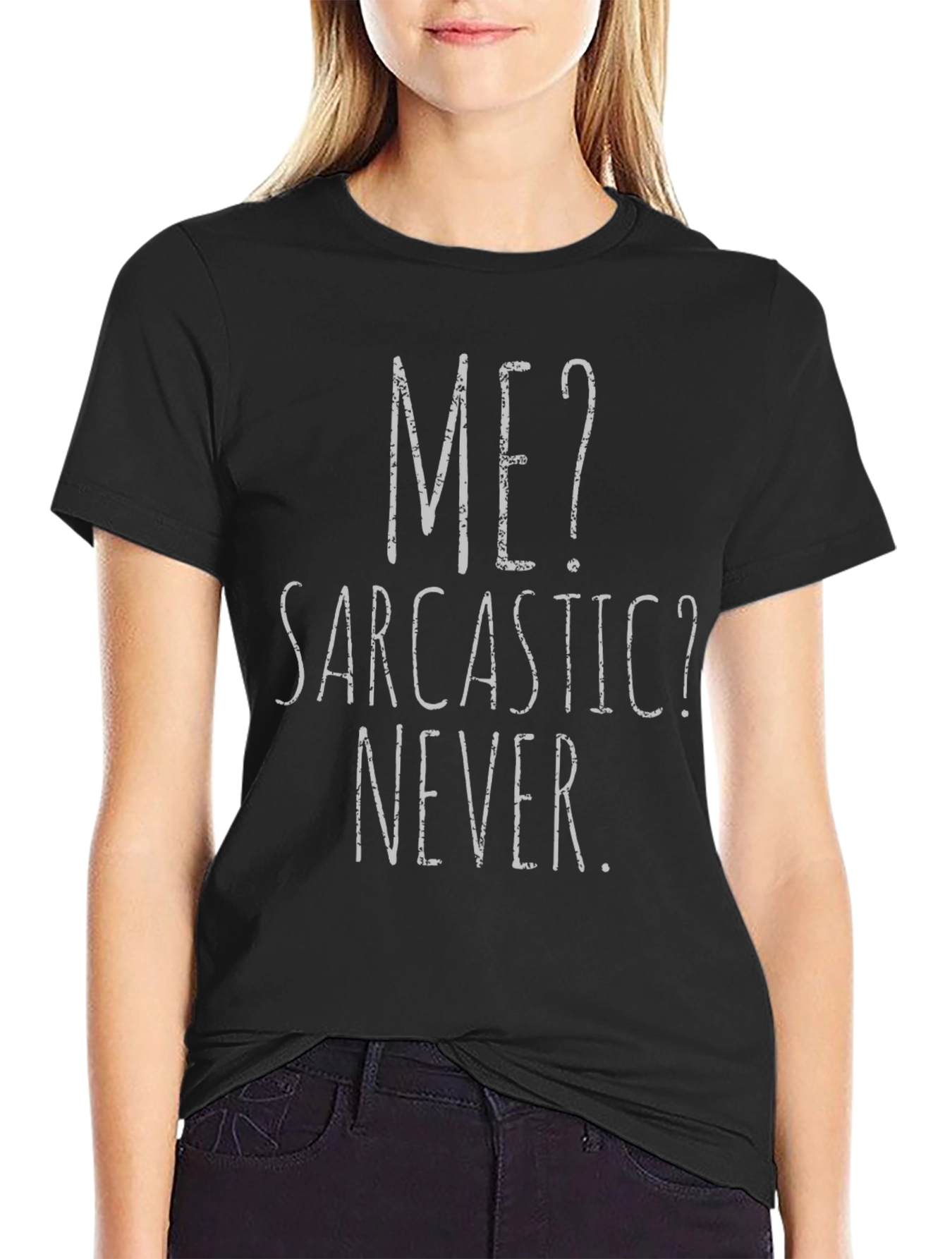 Black Funny Sarcastic Graphic Tee - "ME? Sarcastic? NEVER." T-Shirt view 2
