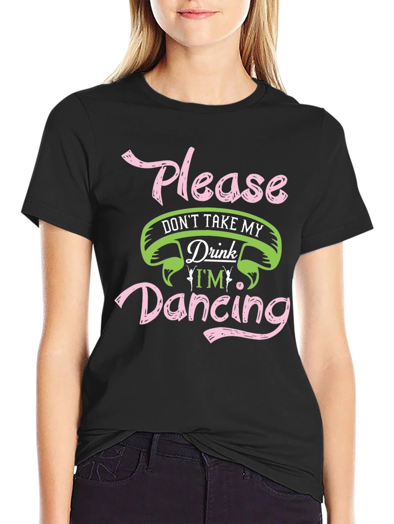 Black Please Don't Take My Drink Dancing Black T-Shirt view 2