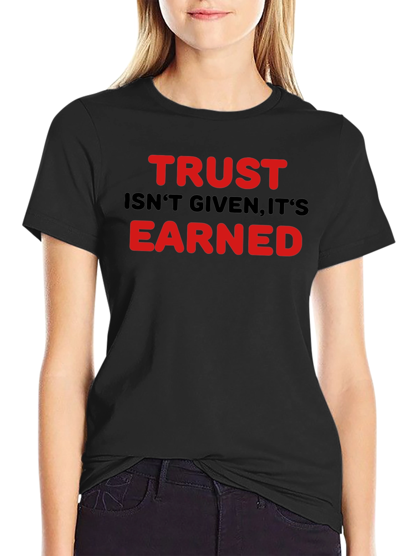 Black Trust Isn't Given Earned Graphic T-Shirt view 2