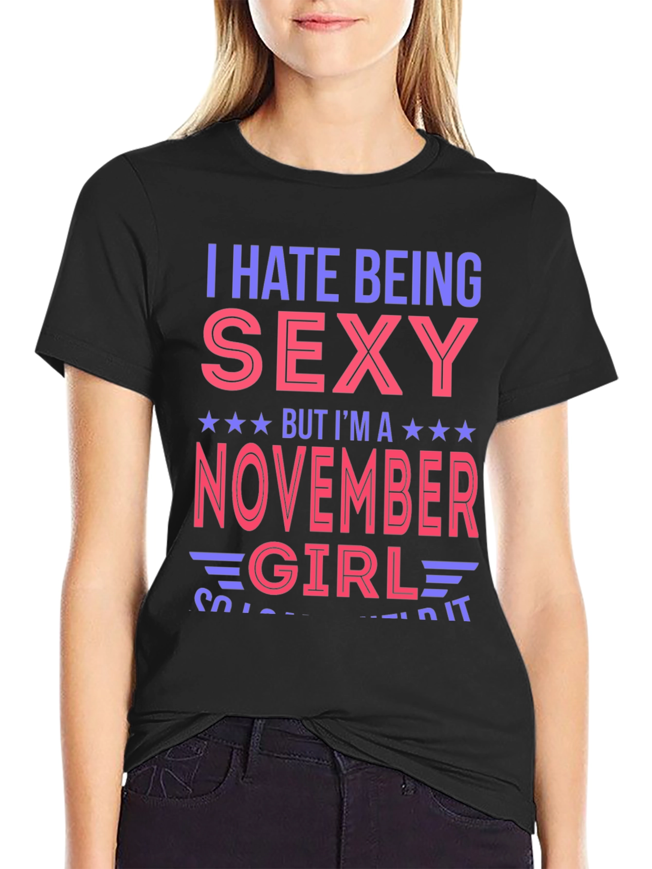 Black I Hate Being Sexy November Girl T-Shirt view 2