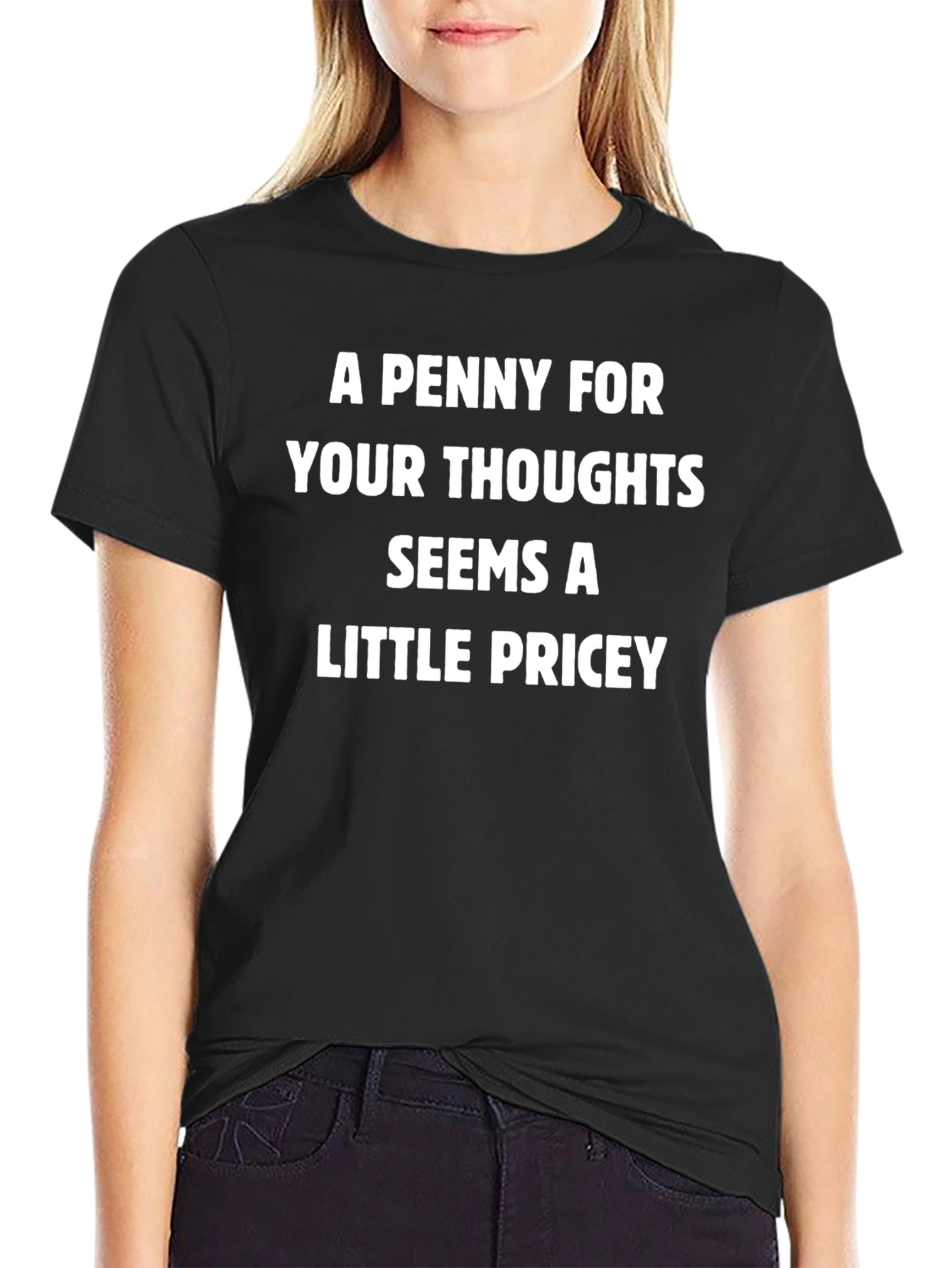 Black Funny Sarcastic T-Shirt - A Penny For Your Thoughts view 2