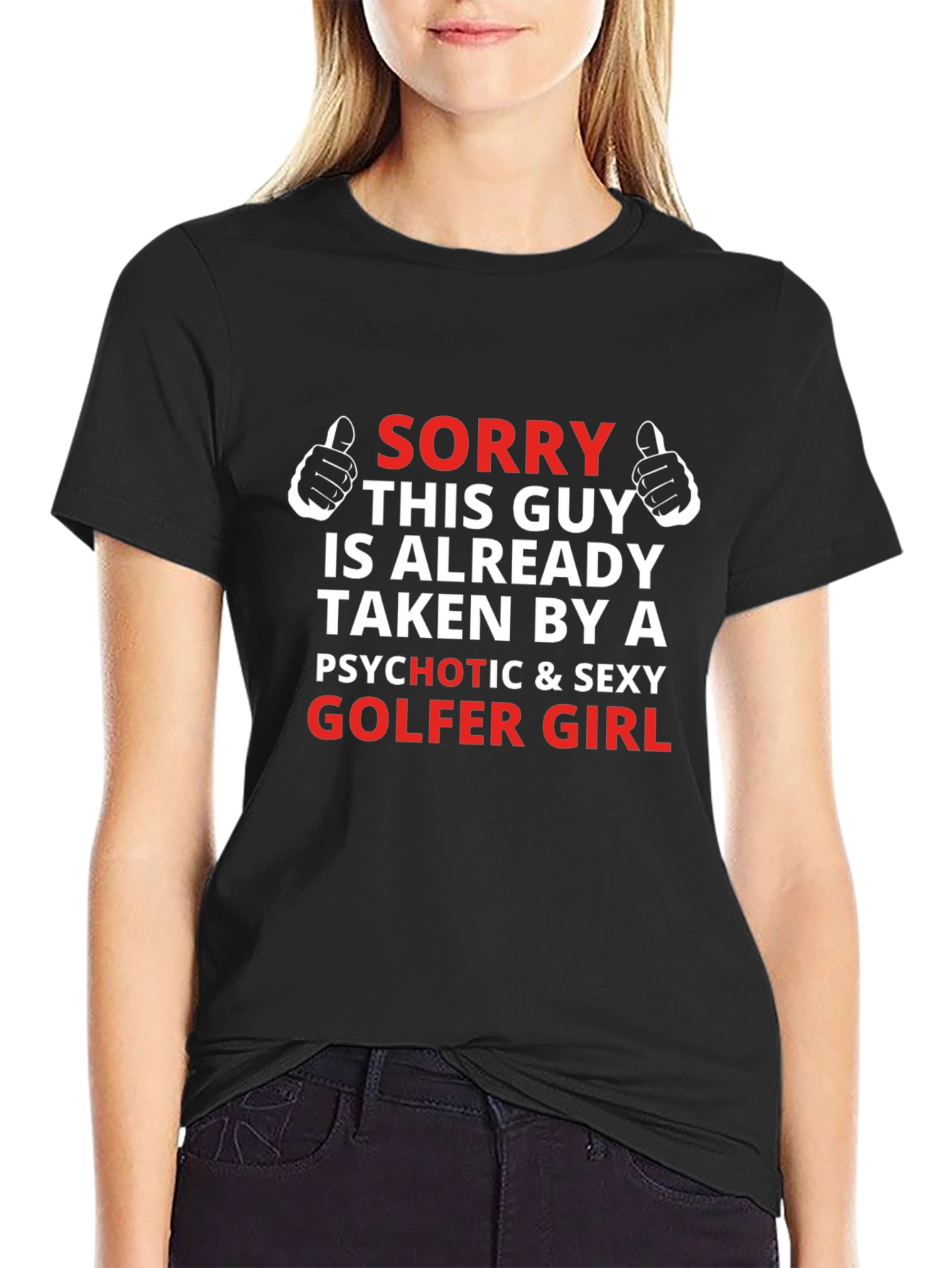 Black Sorry Taken by Psychotic Sexy Golfer Girl T-Shirt view 2